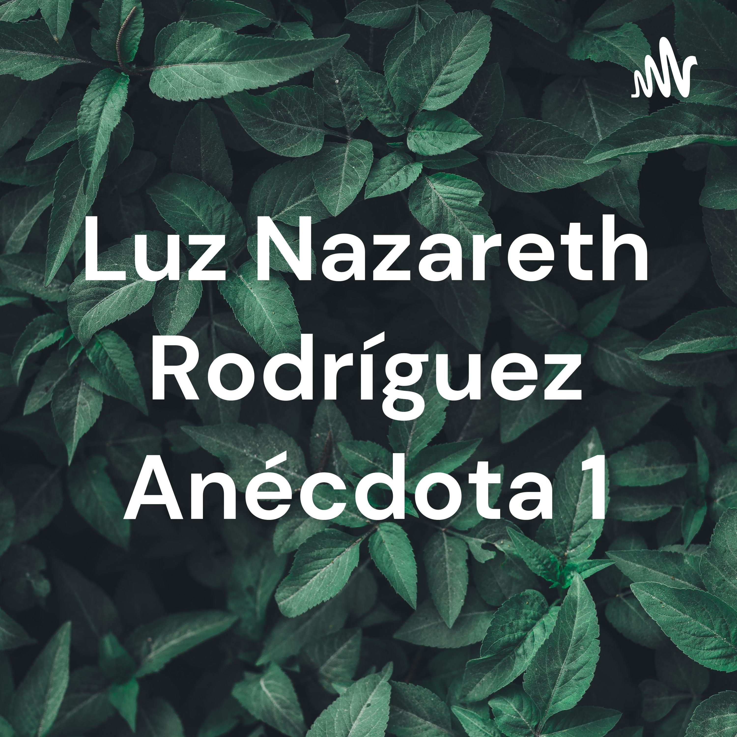 Luz Nazareth Rodríguez Anécdota 1