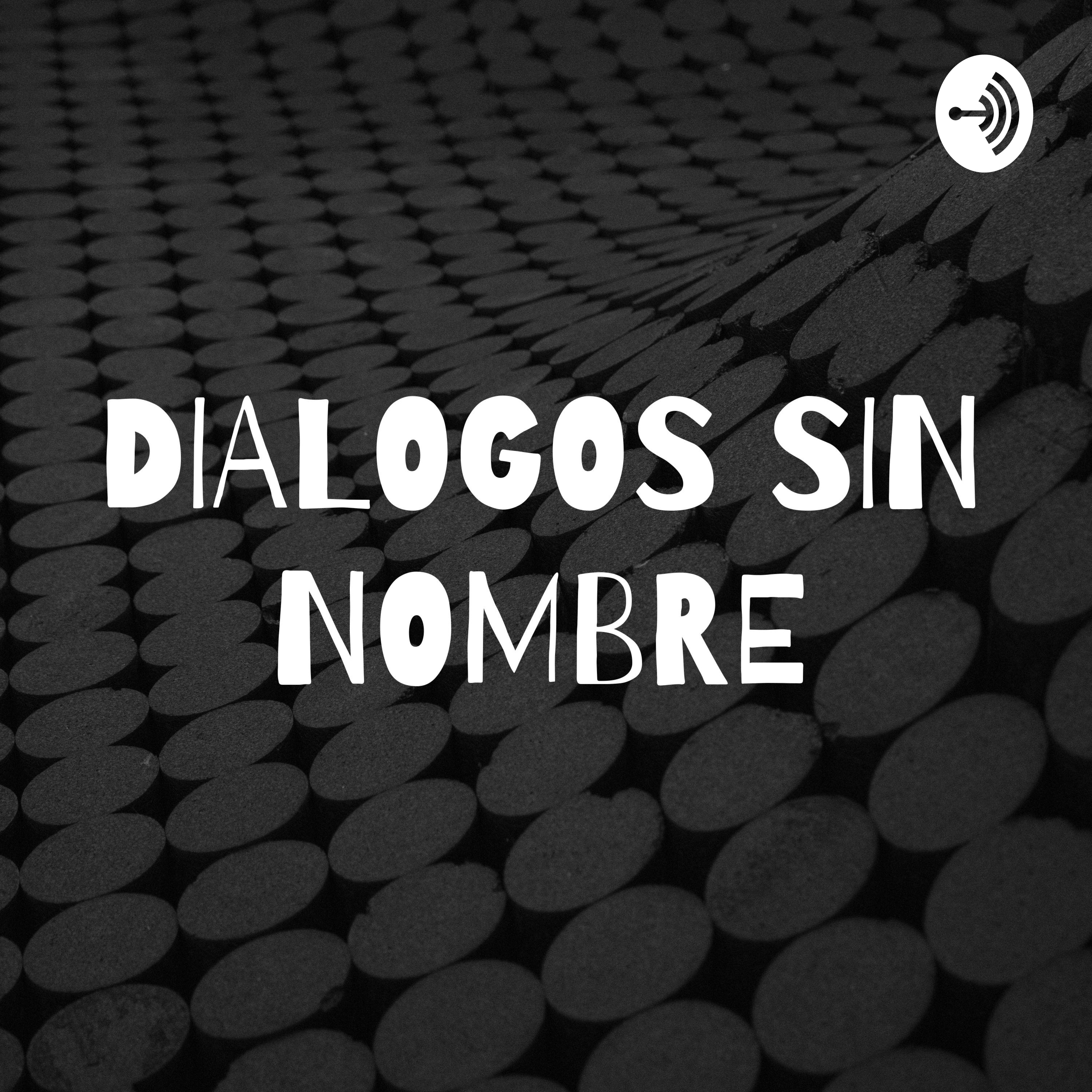 DIALOGOS SIN NOMBRE