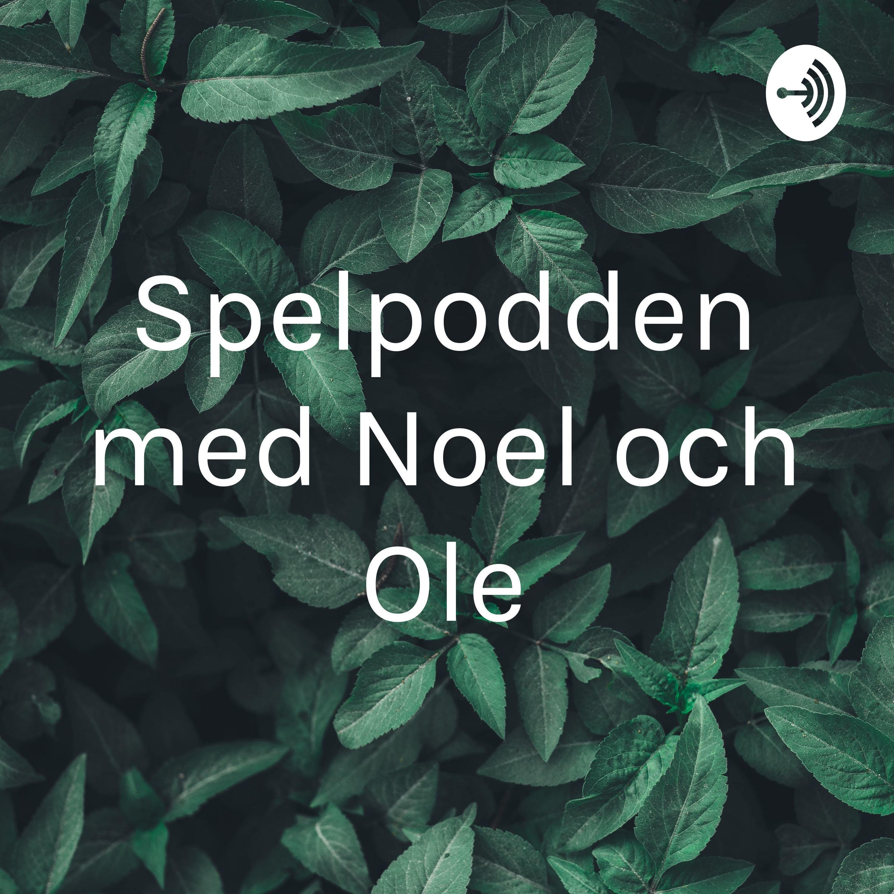 Spelpodden med Noel och Ole