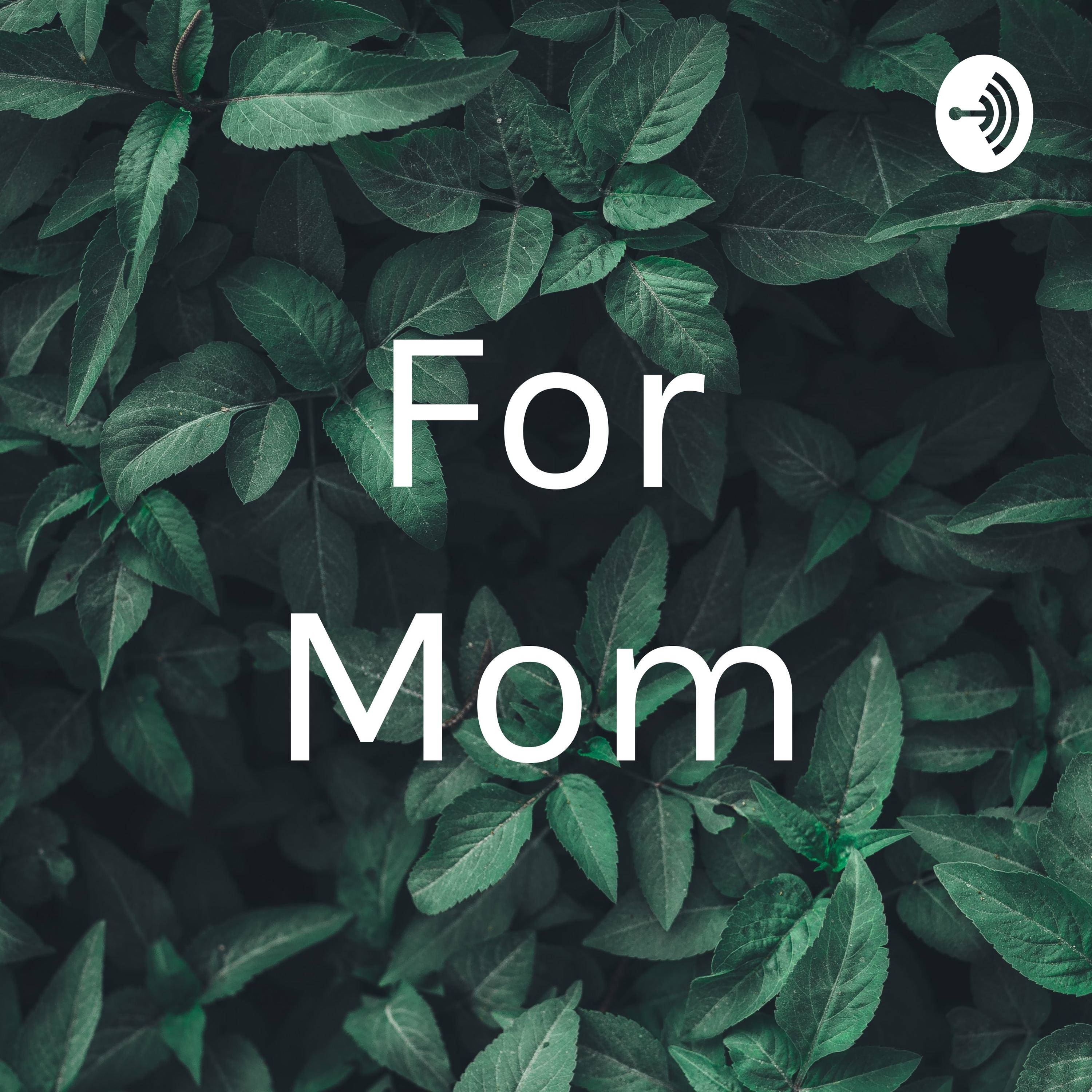 For Mom