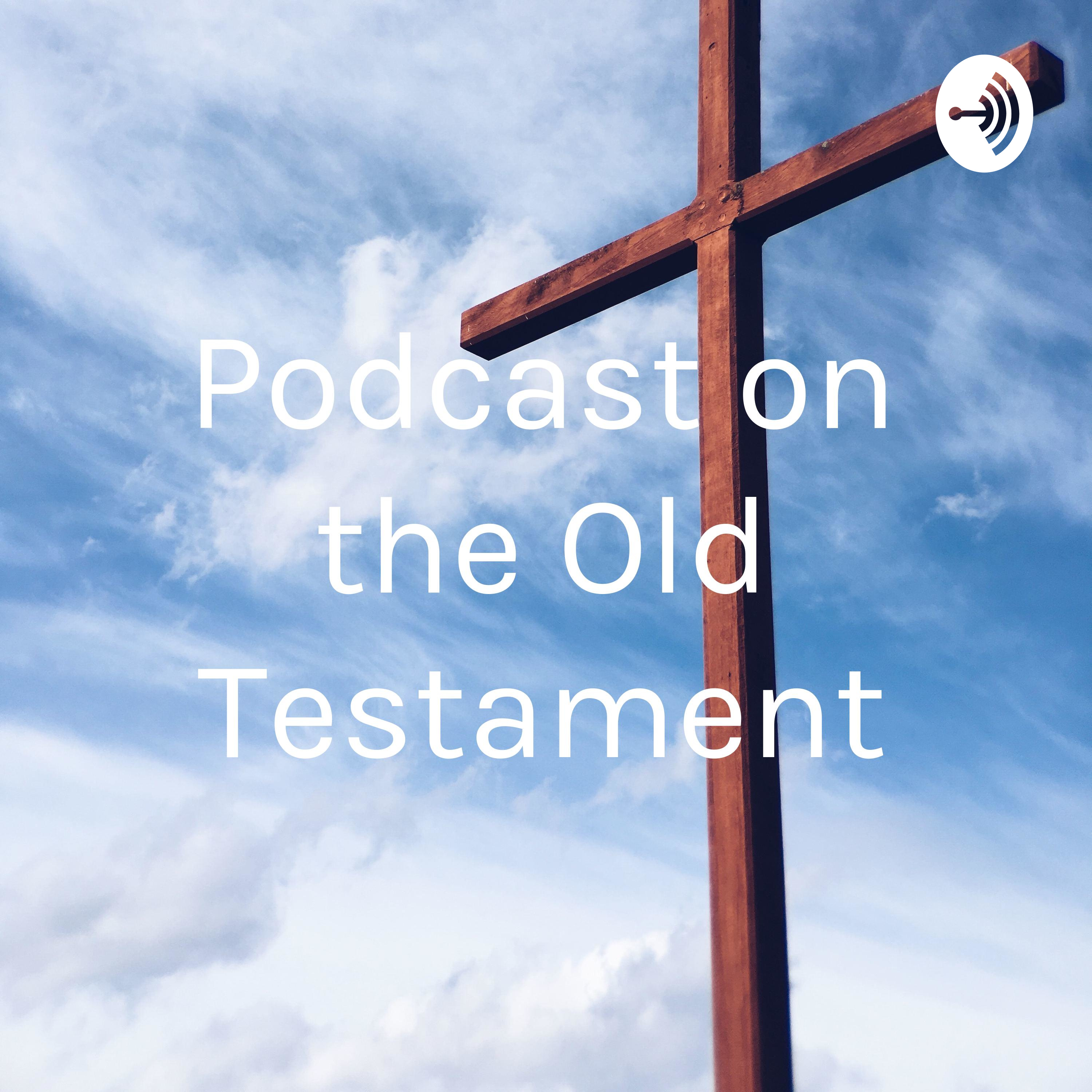 Podcast on the Old Testament