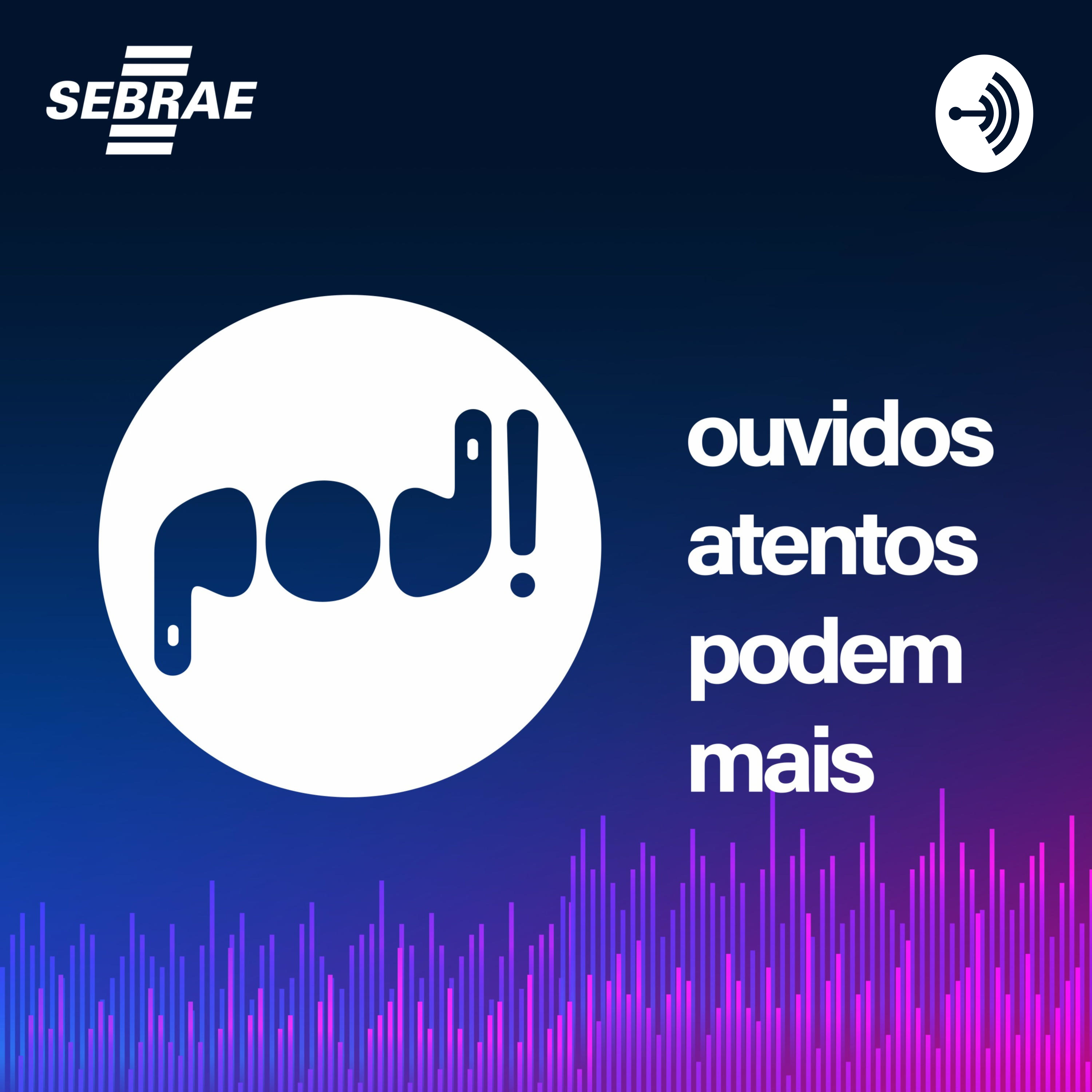 Pod! - O podcast do Sebrae Alagoas