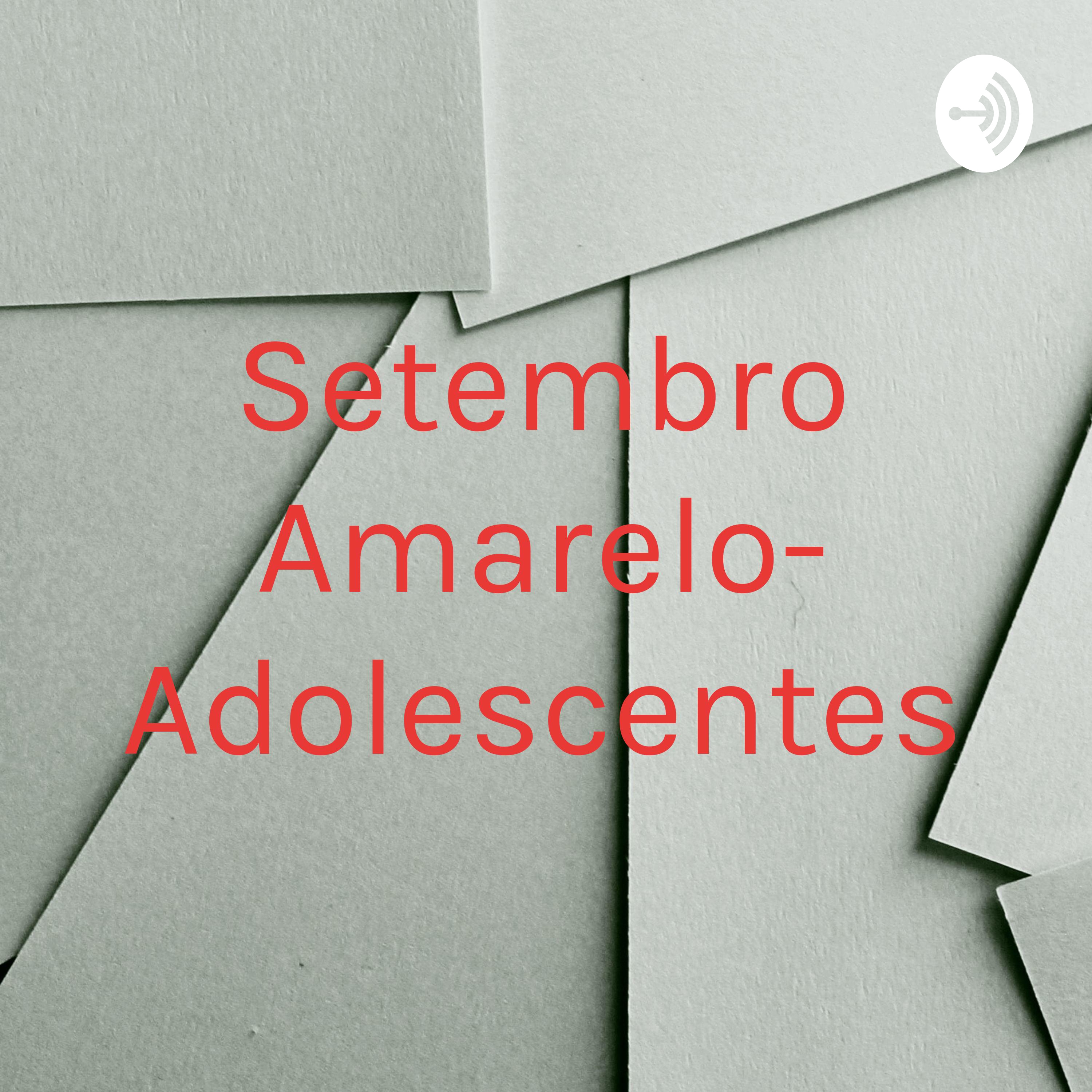 Setembro Amarelo- Adolescentes