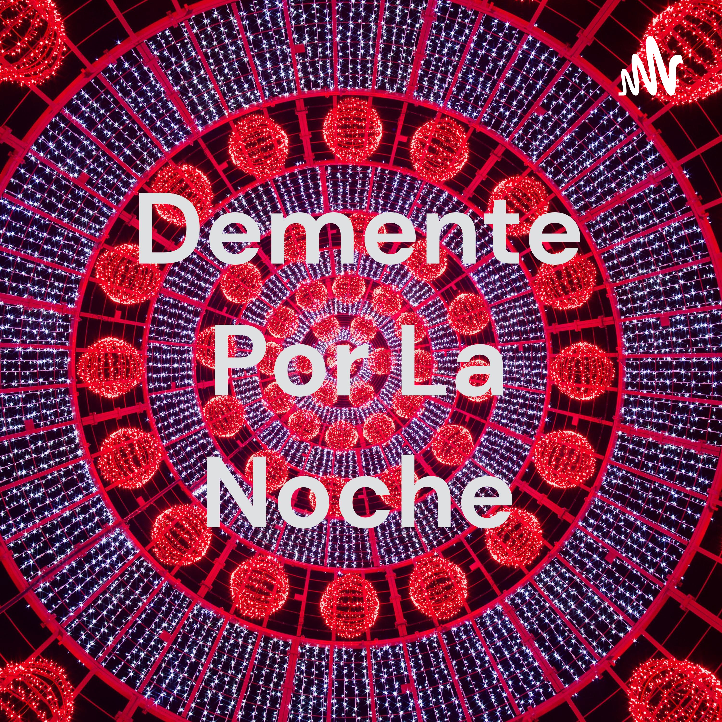 Demente Por La Noche