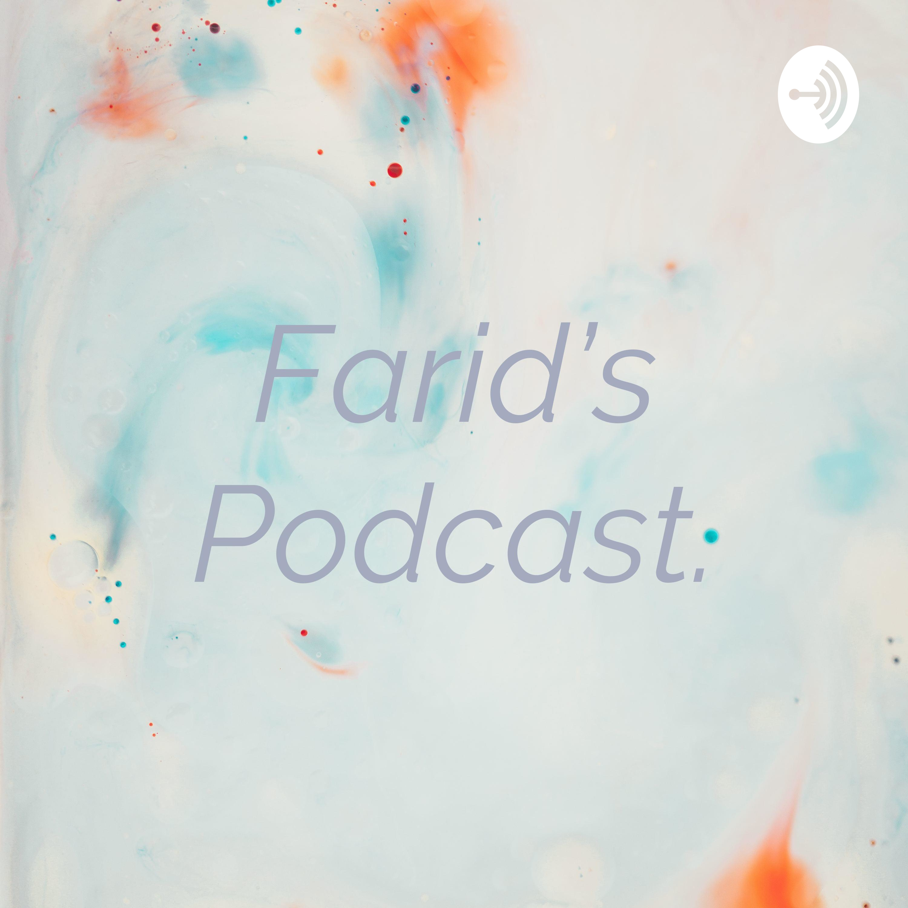 Farid\'s Podcast.