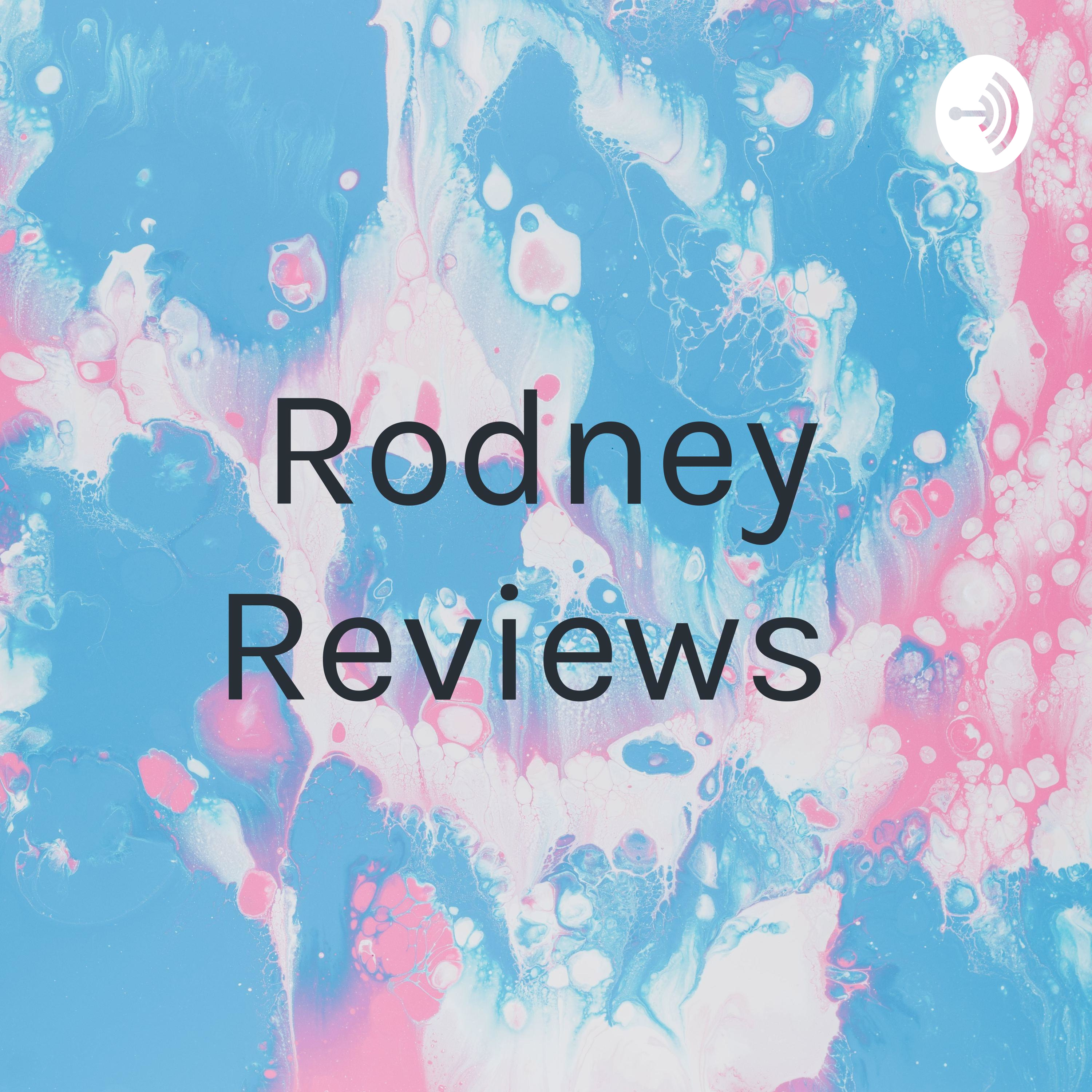 Rodney Reviews 