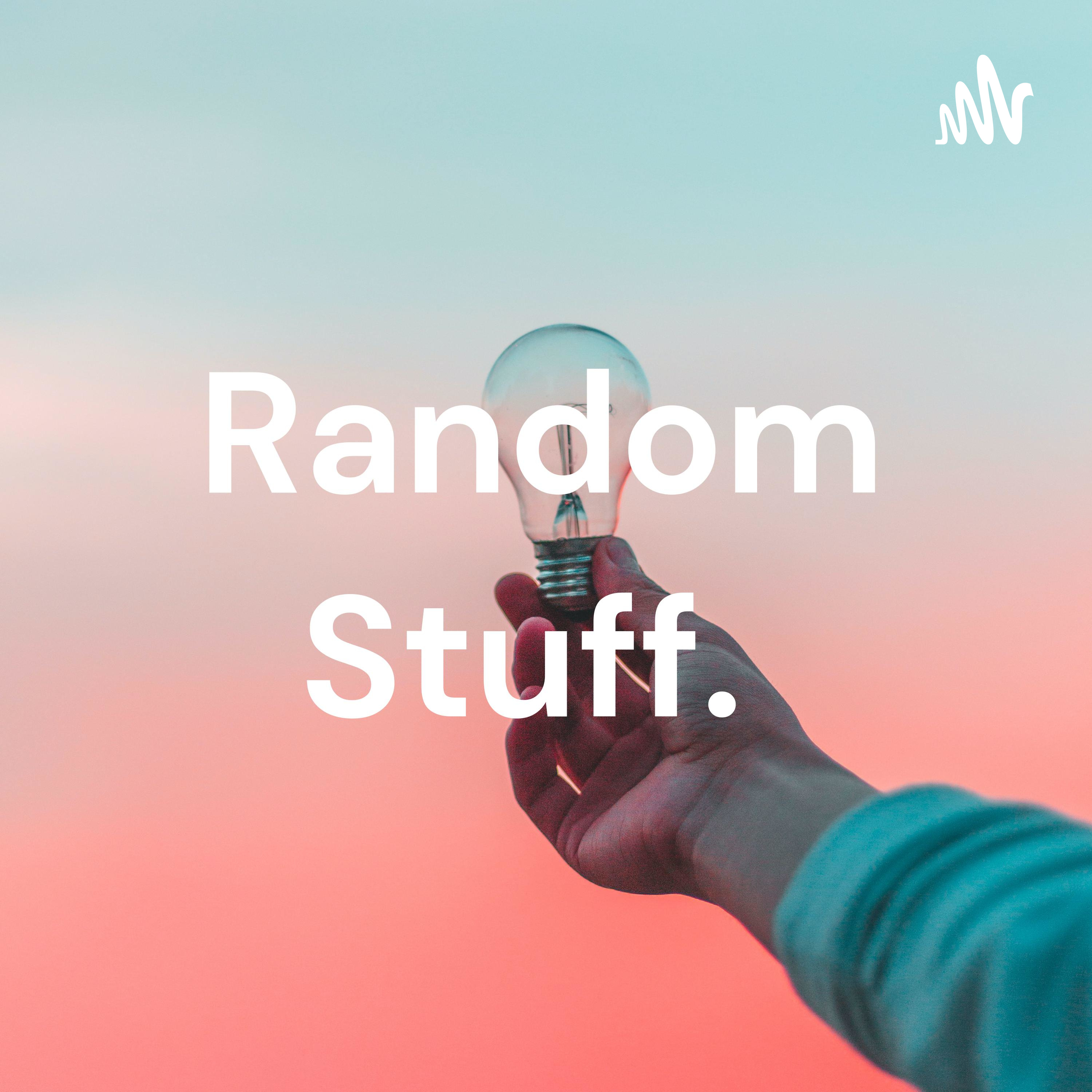 Random Stuff.