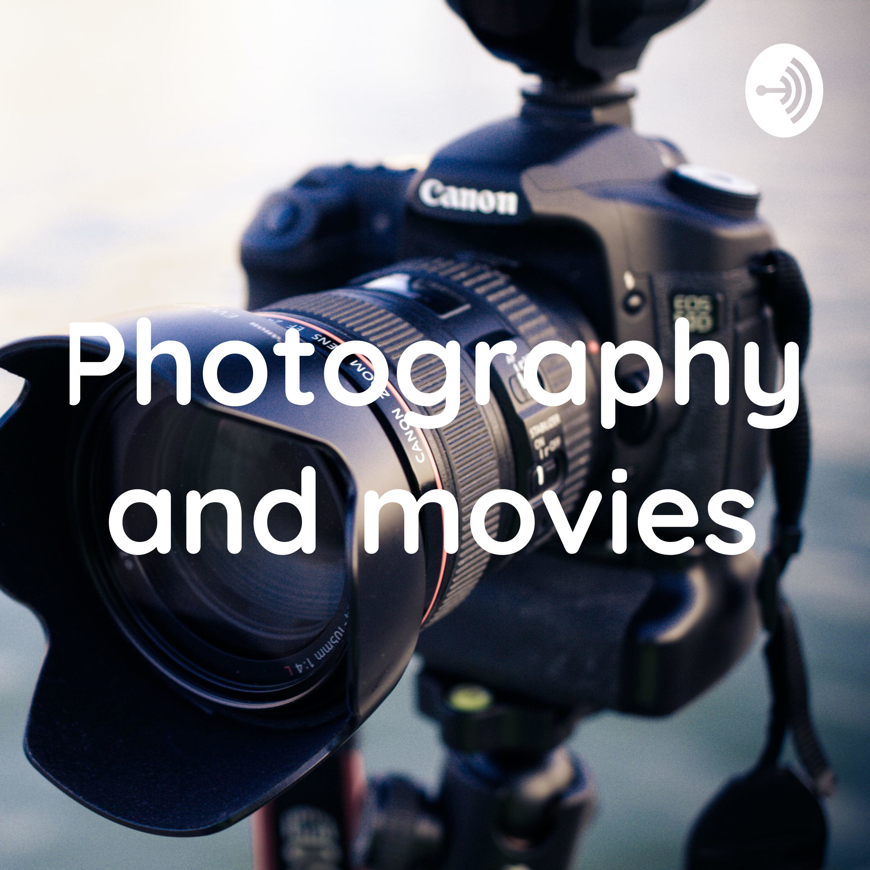 Photography and movies