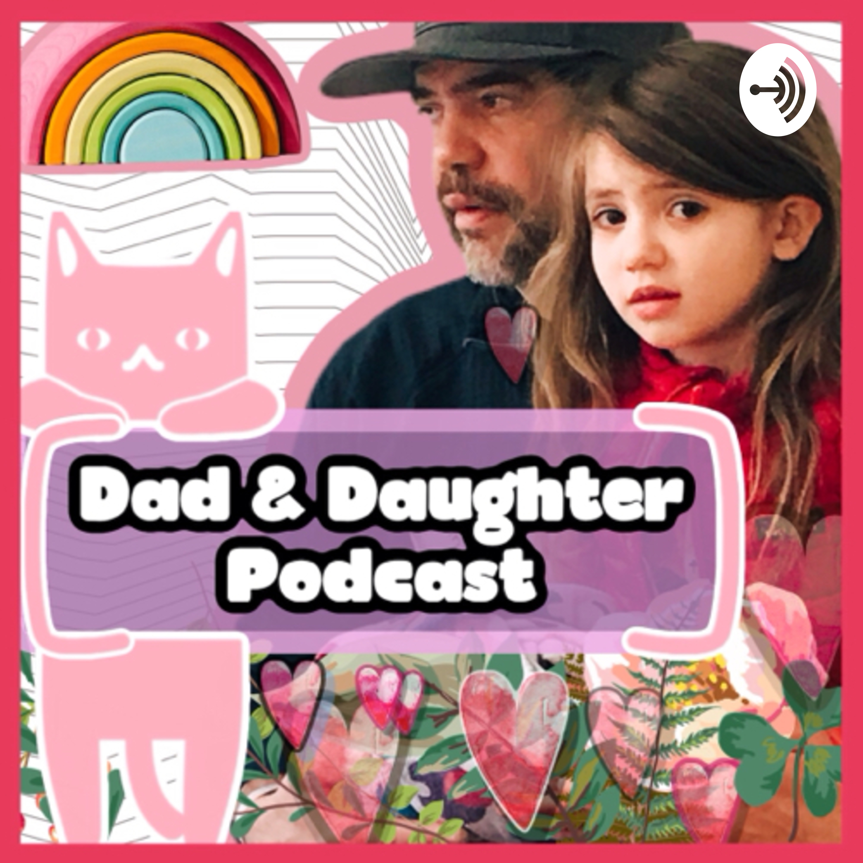 The Dad & Daughter Podcast 