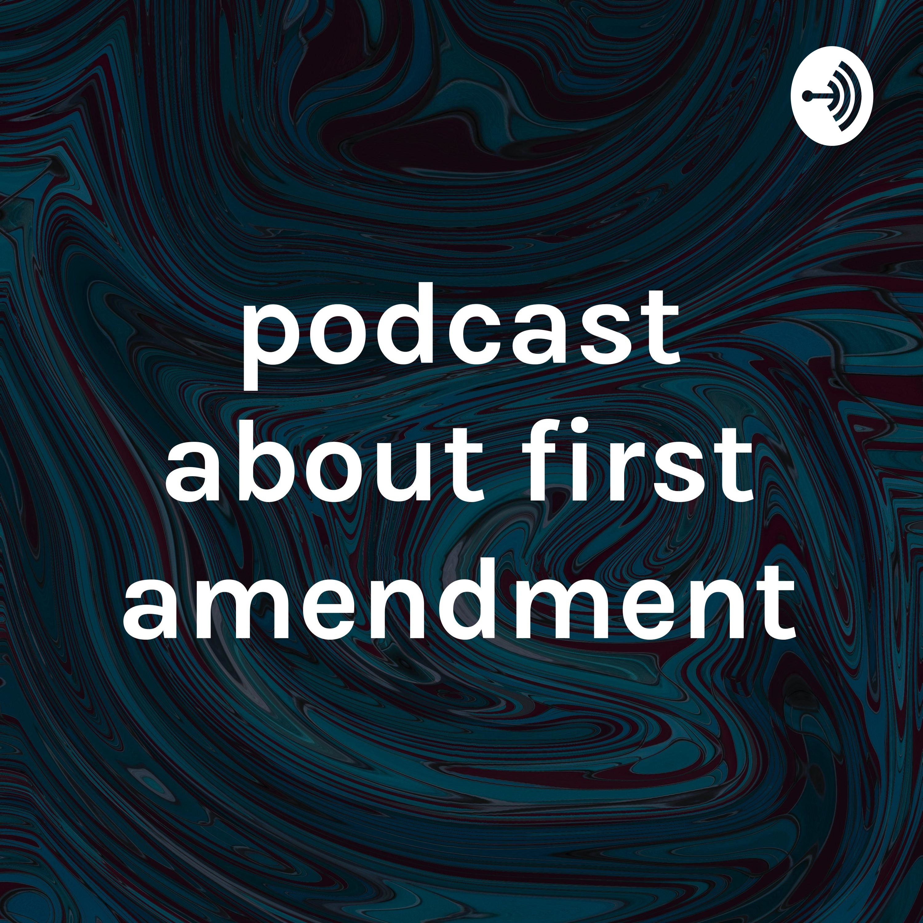 podcast about first amendment