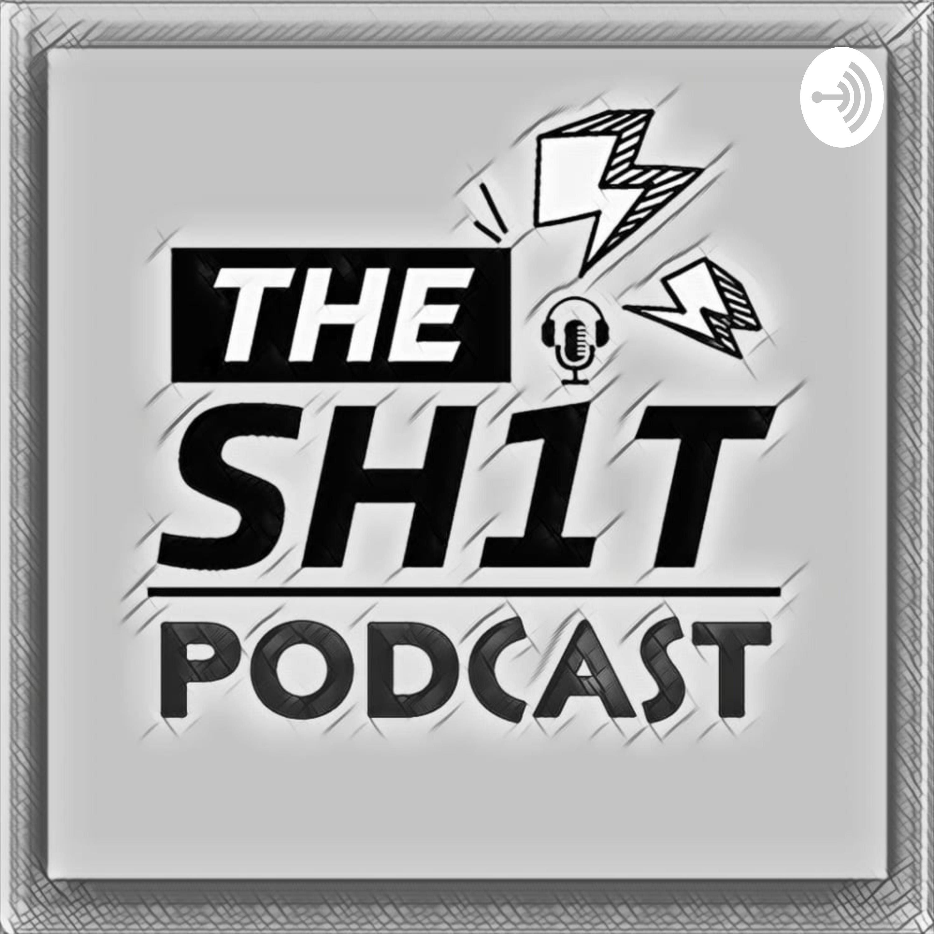 THE SH1T PODCAST cover art