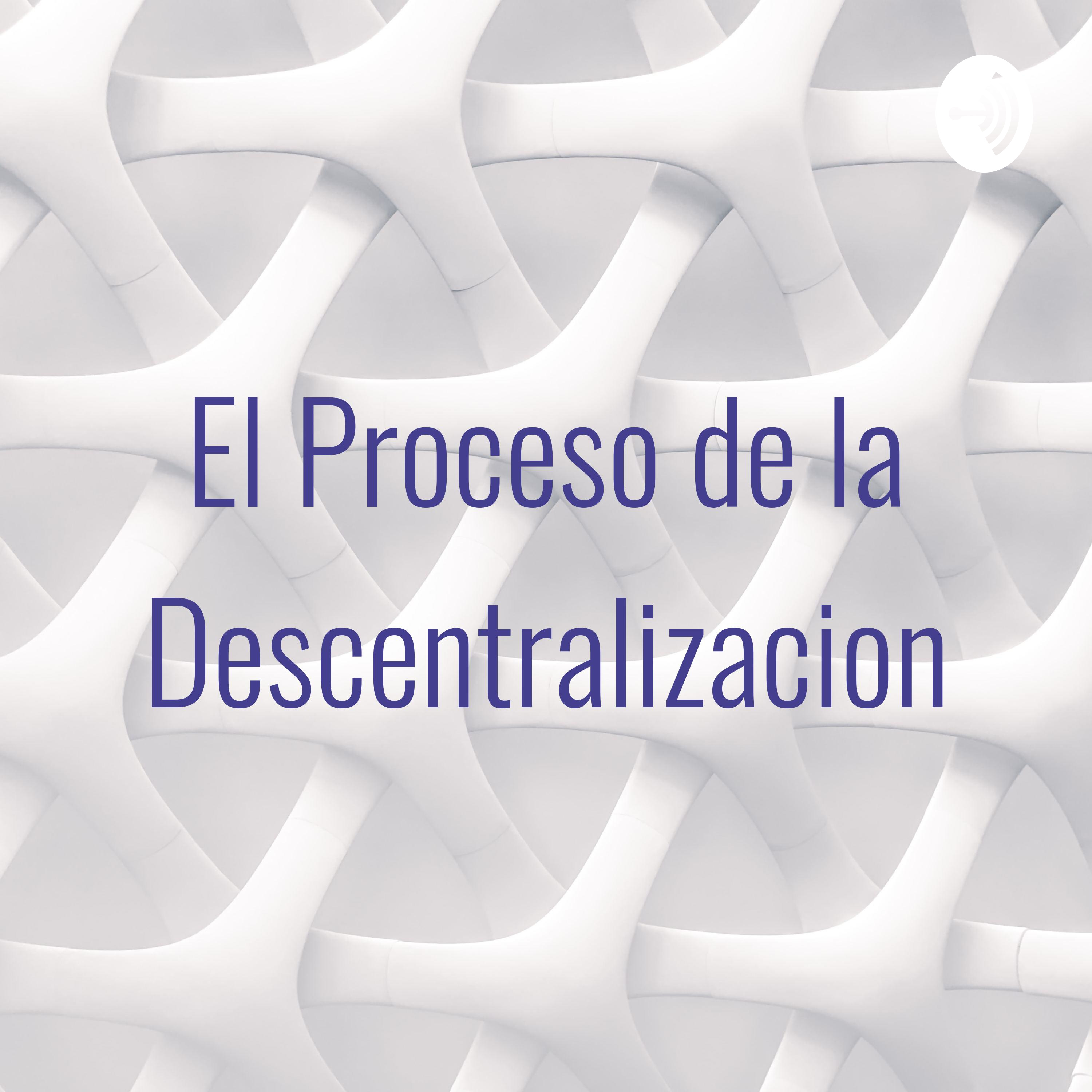 El Proceso de la Descentralizacion