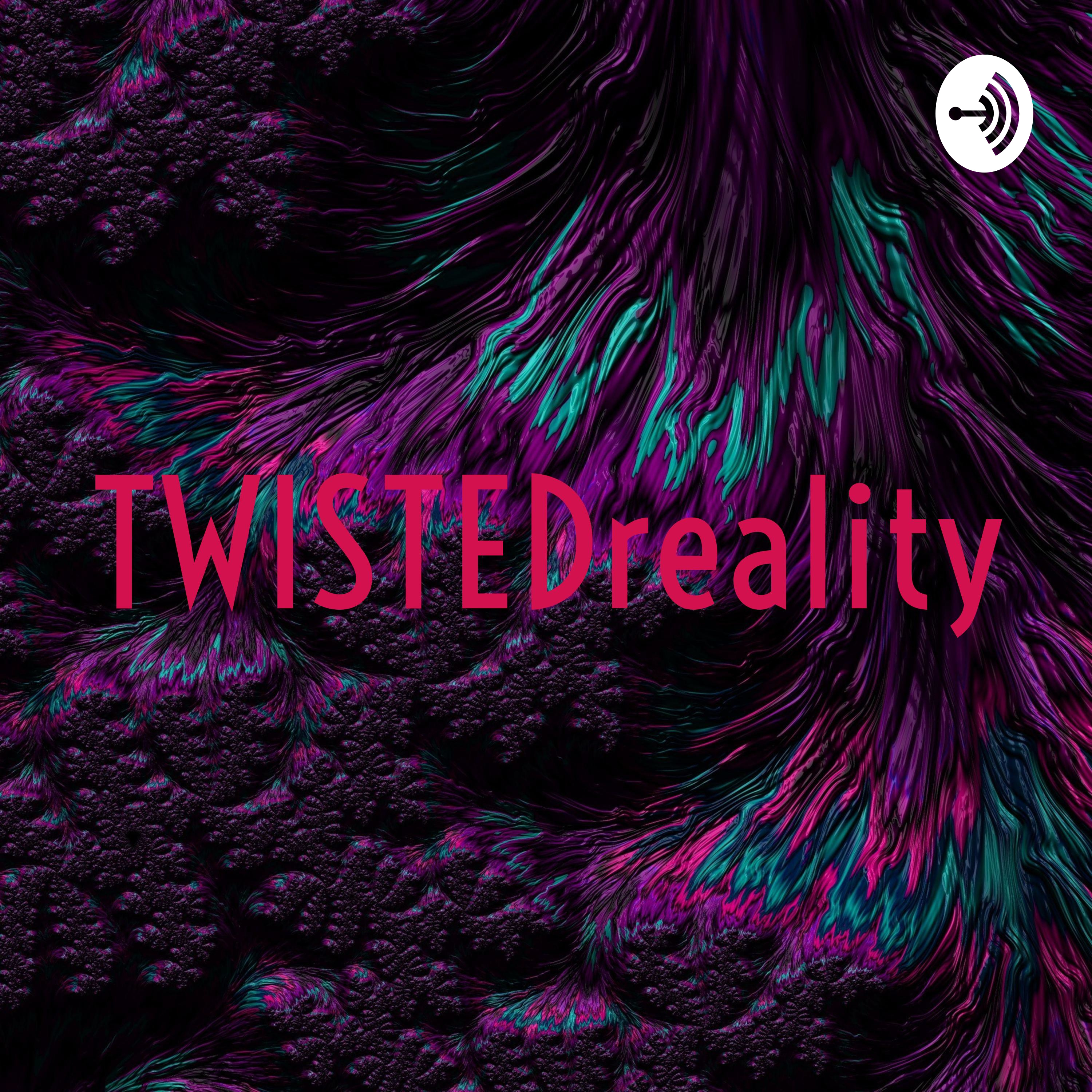 TWISTEDreality