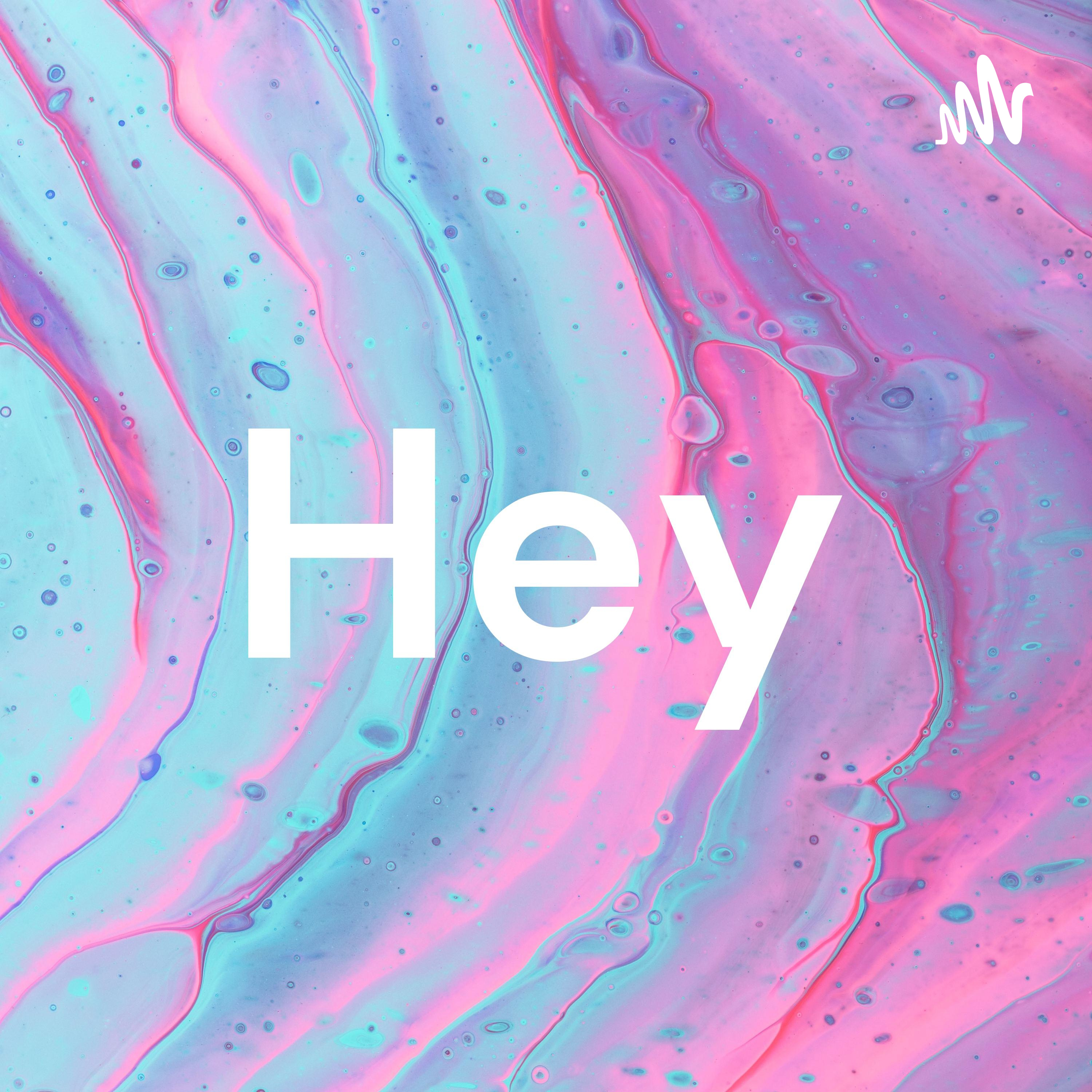 Hey