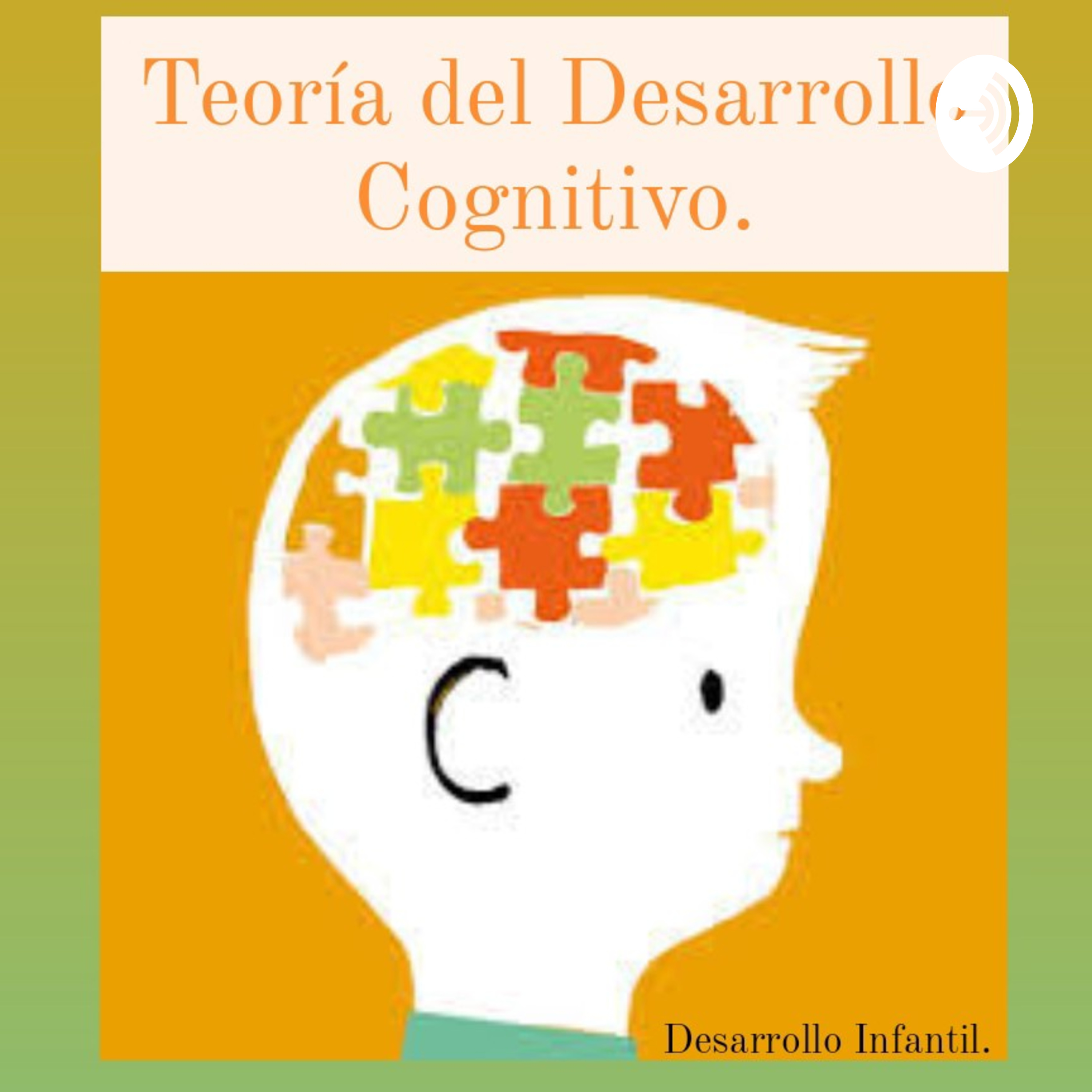Teoría del Desarrollo Cognitivo.