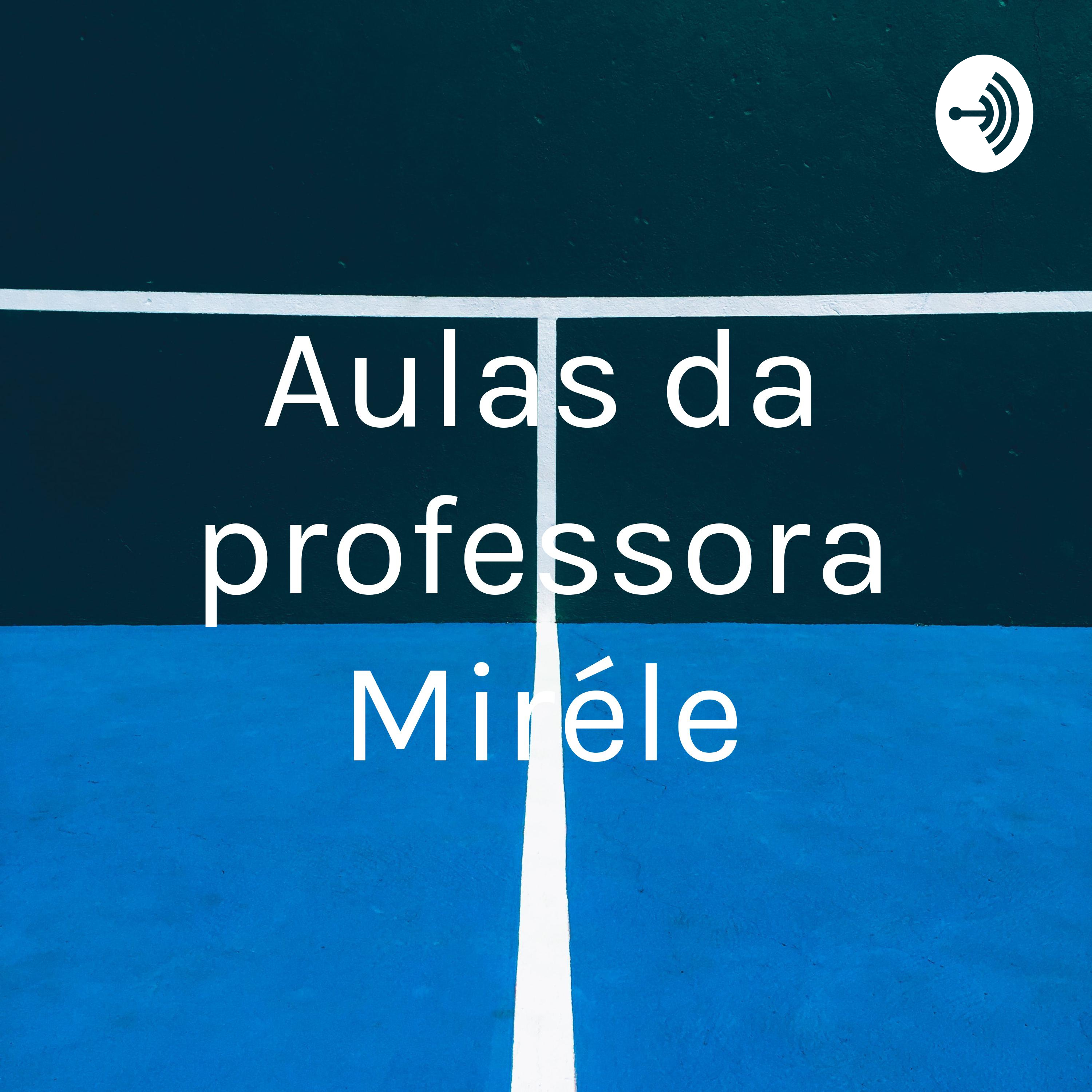 Aulas da professora Miréle