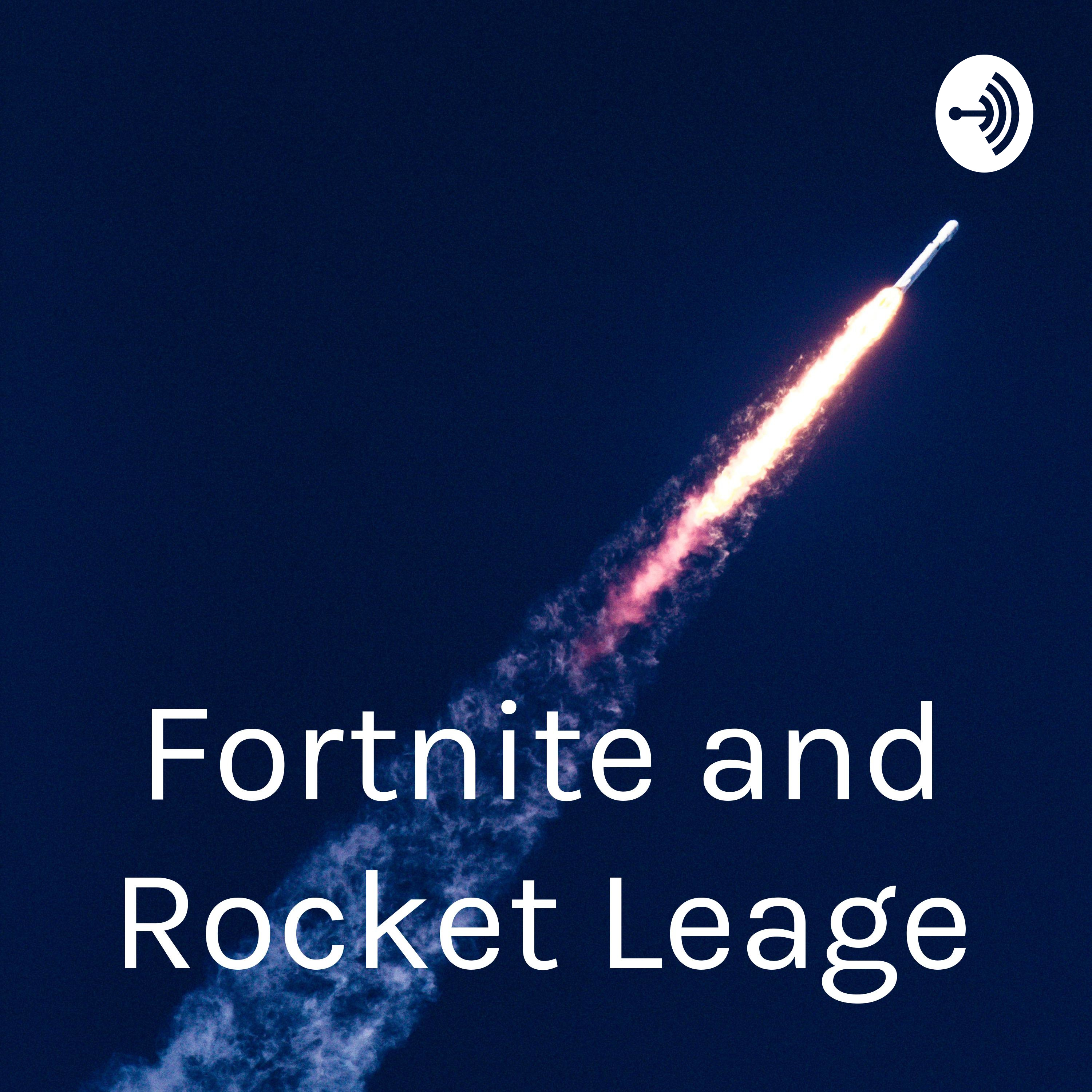 Fortnite and Rocket Leage