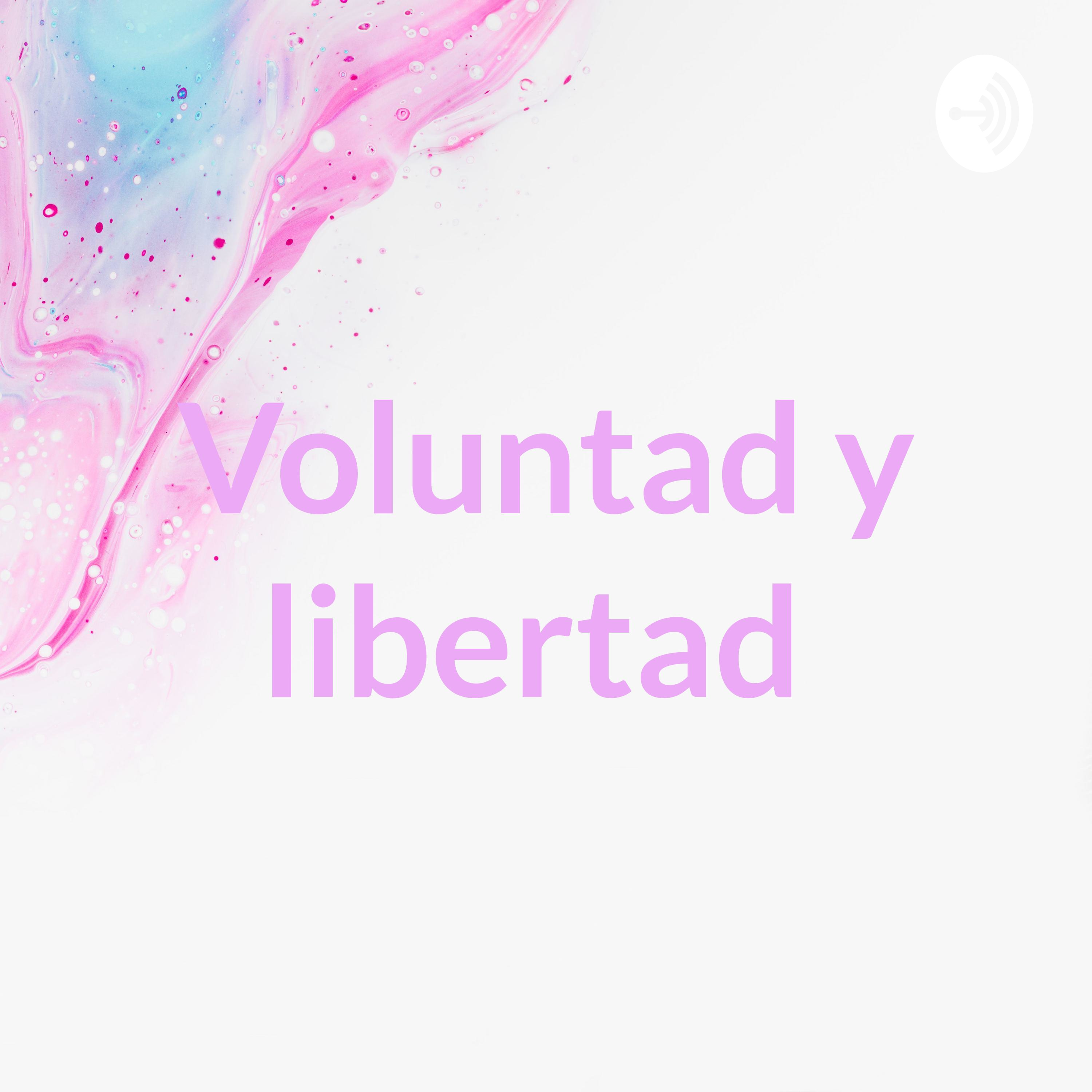 Voluntad y libertad