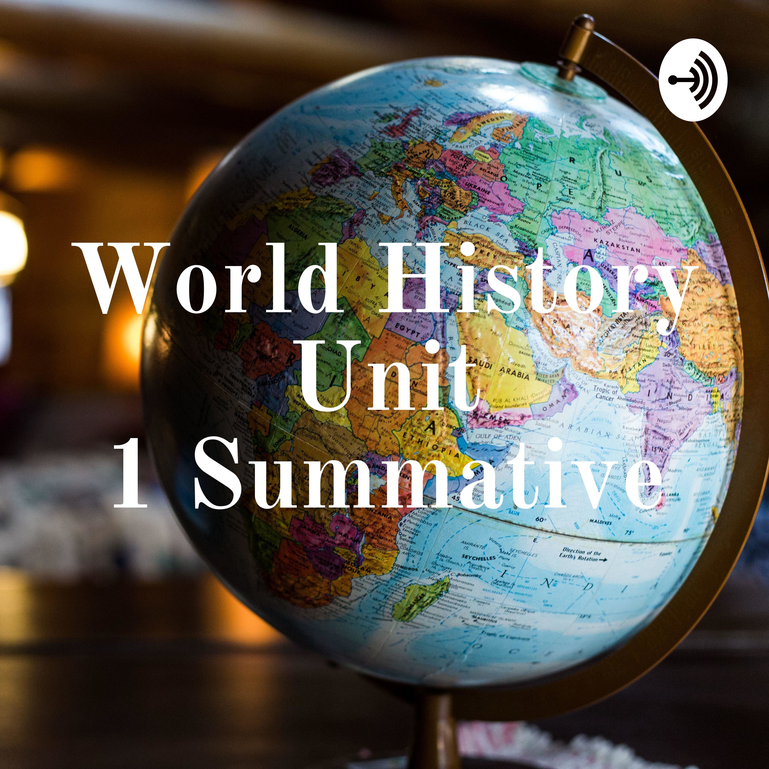 World History Unit 1 Summative