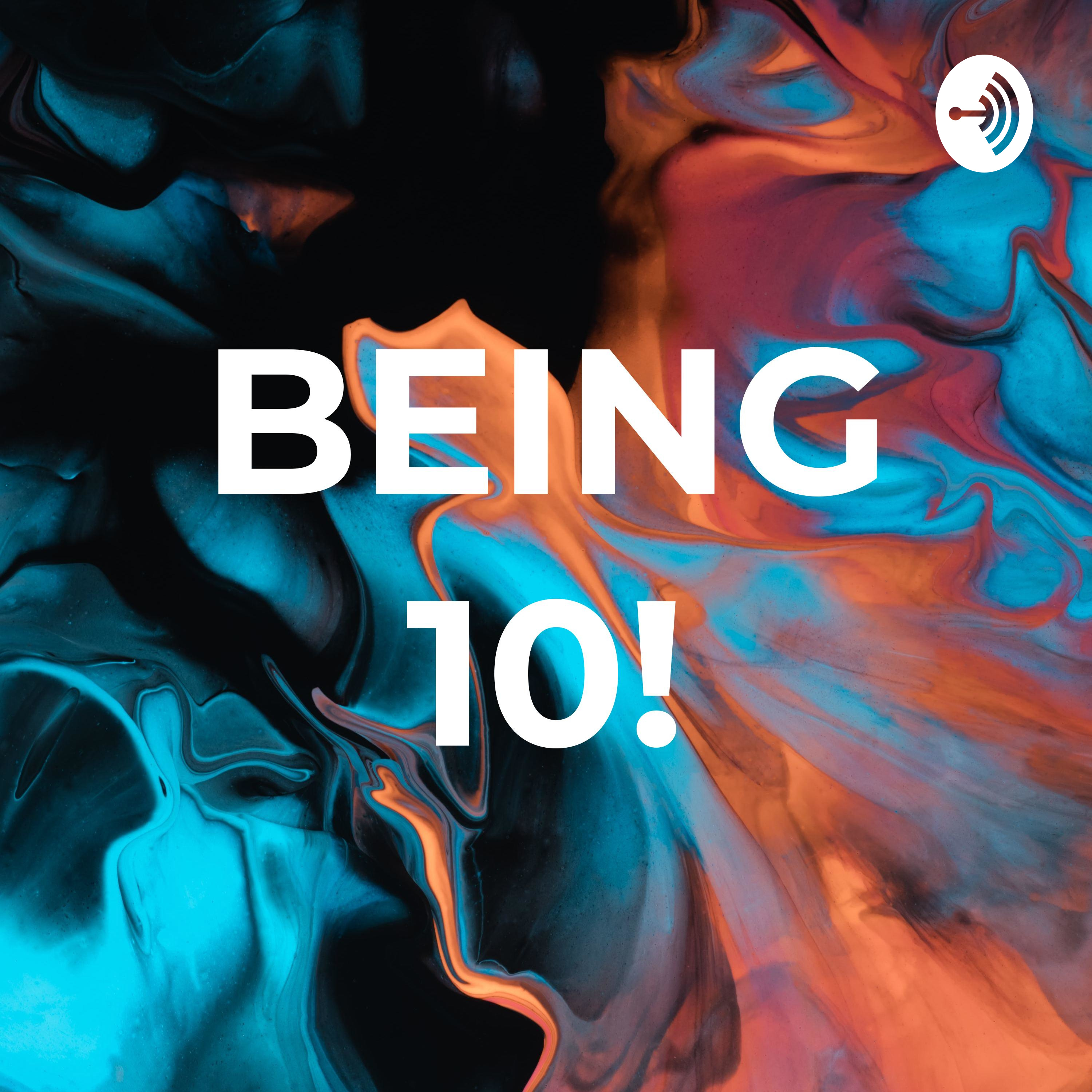 BEING 10!