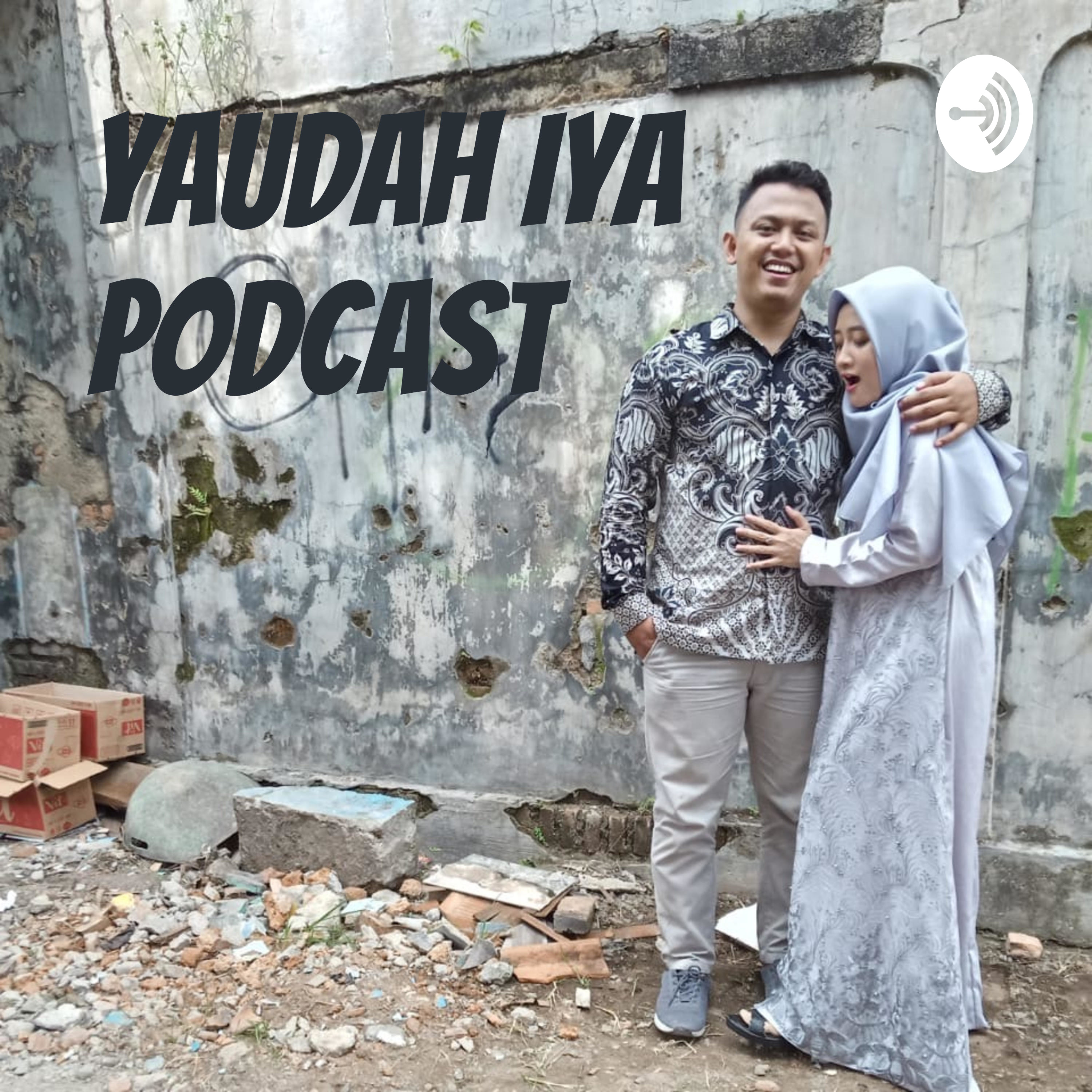 Yaudah Iya Podcast