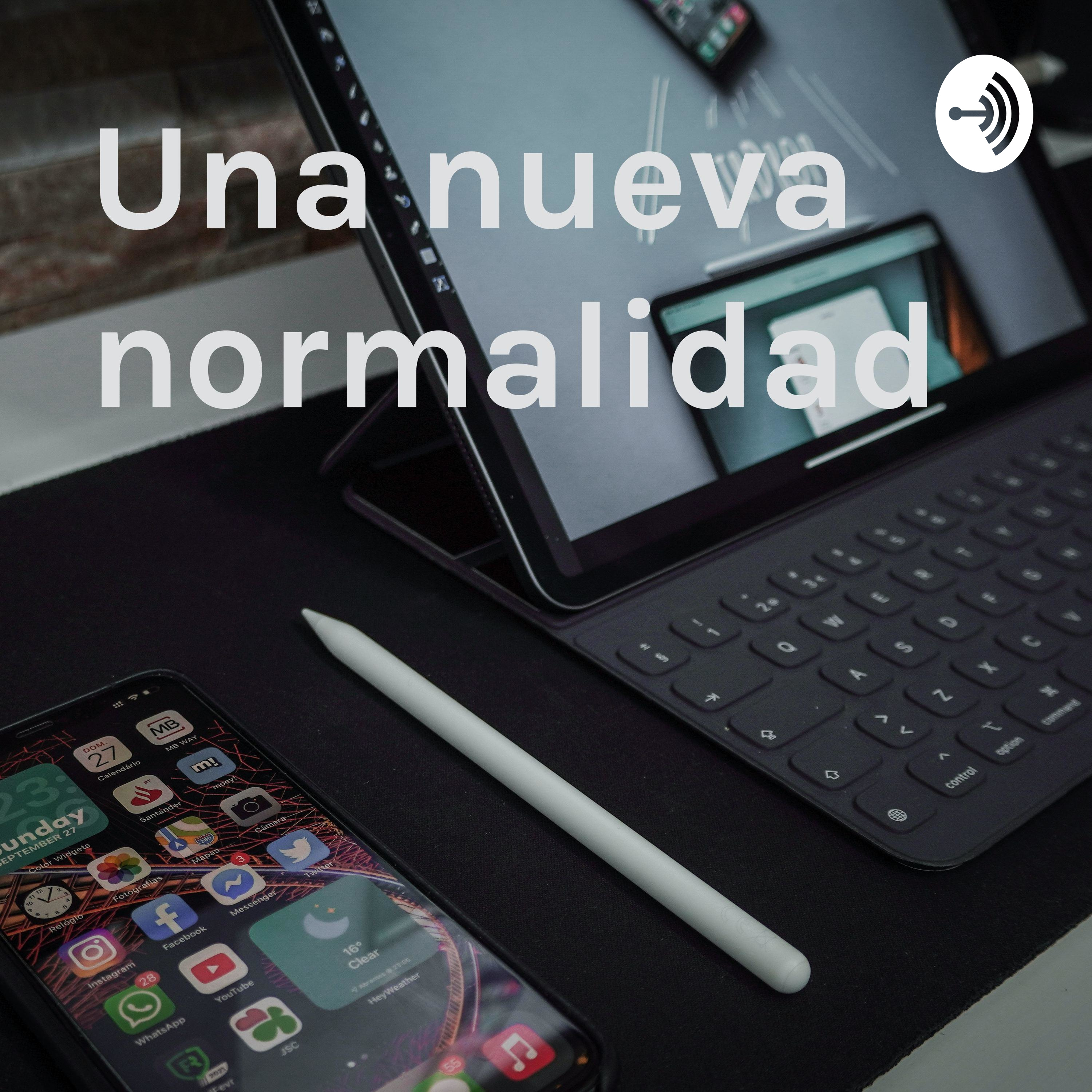Una nueva normalidad podcast artwork