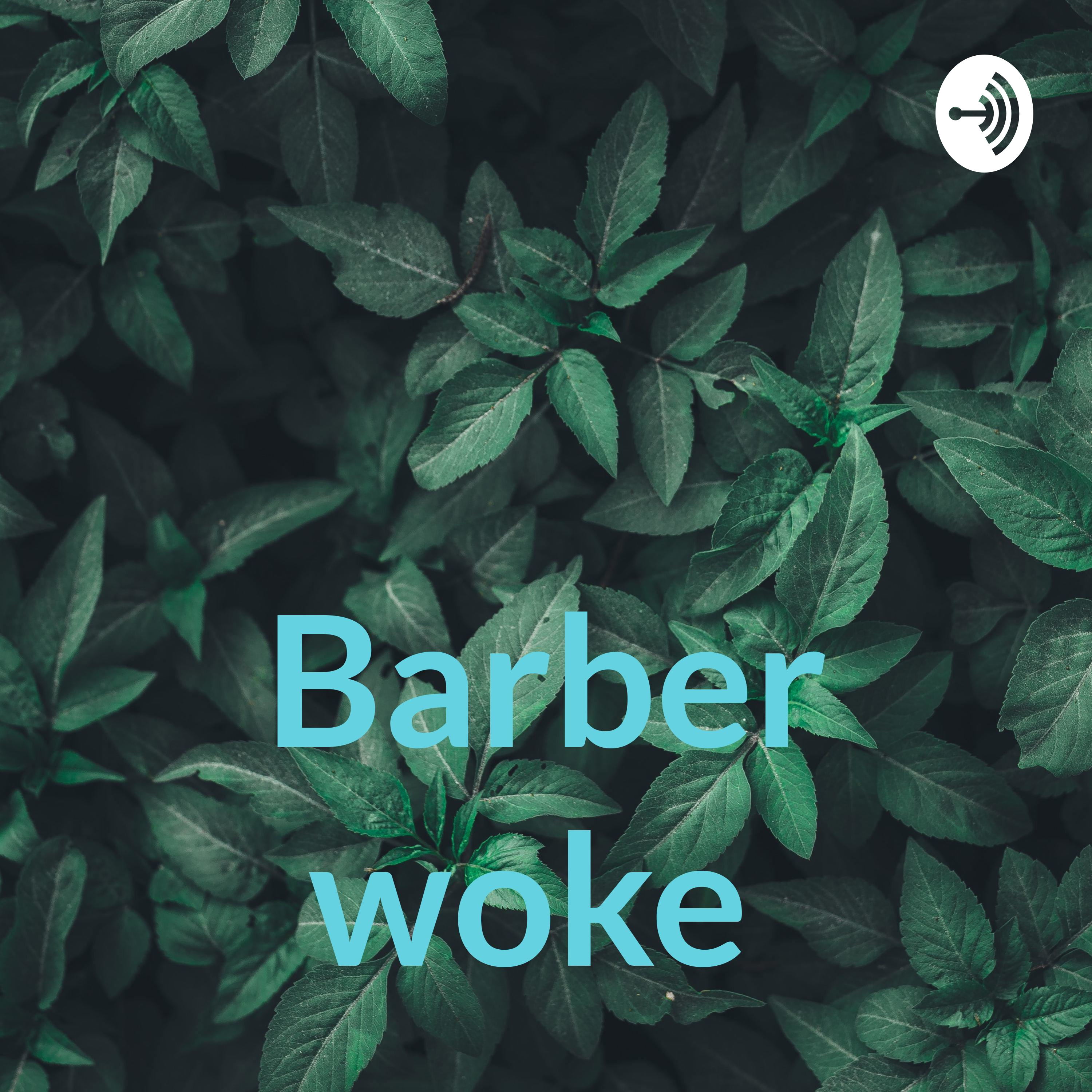 Barber woke 