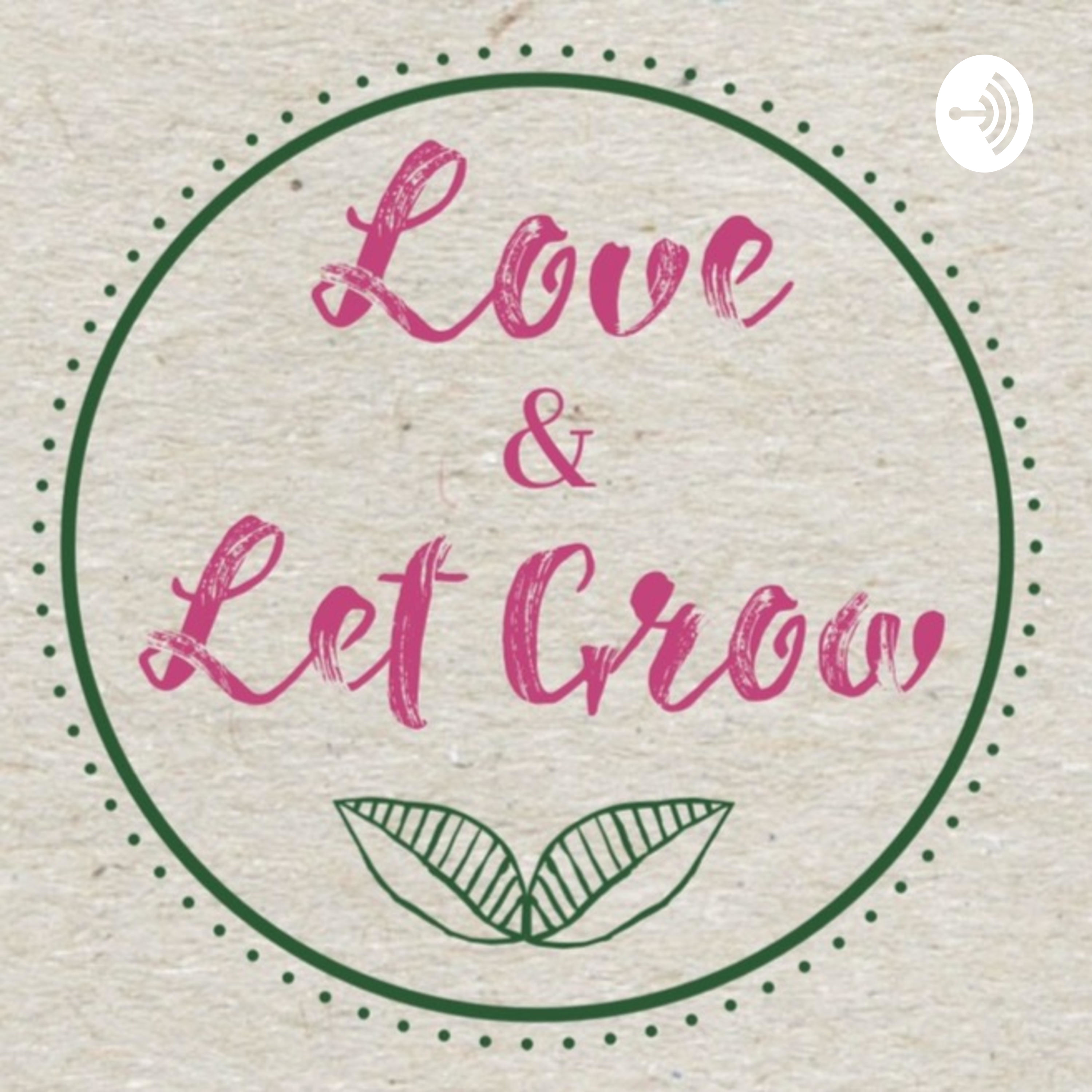 Love & Let Grow podcast artwork