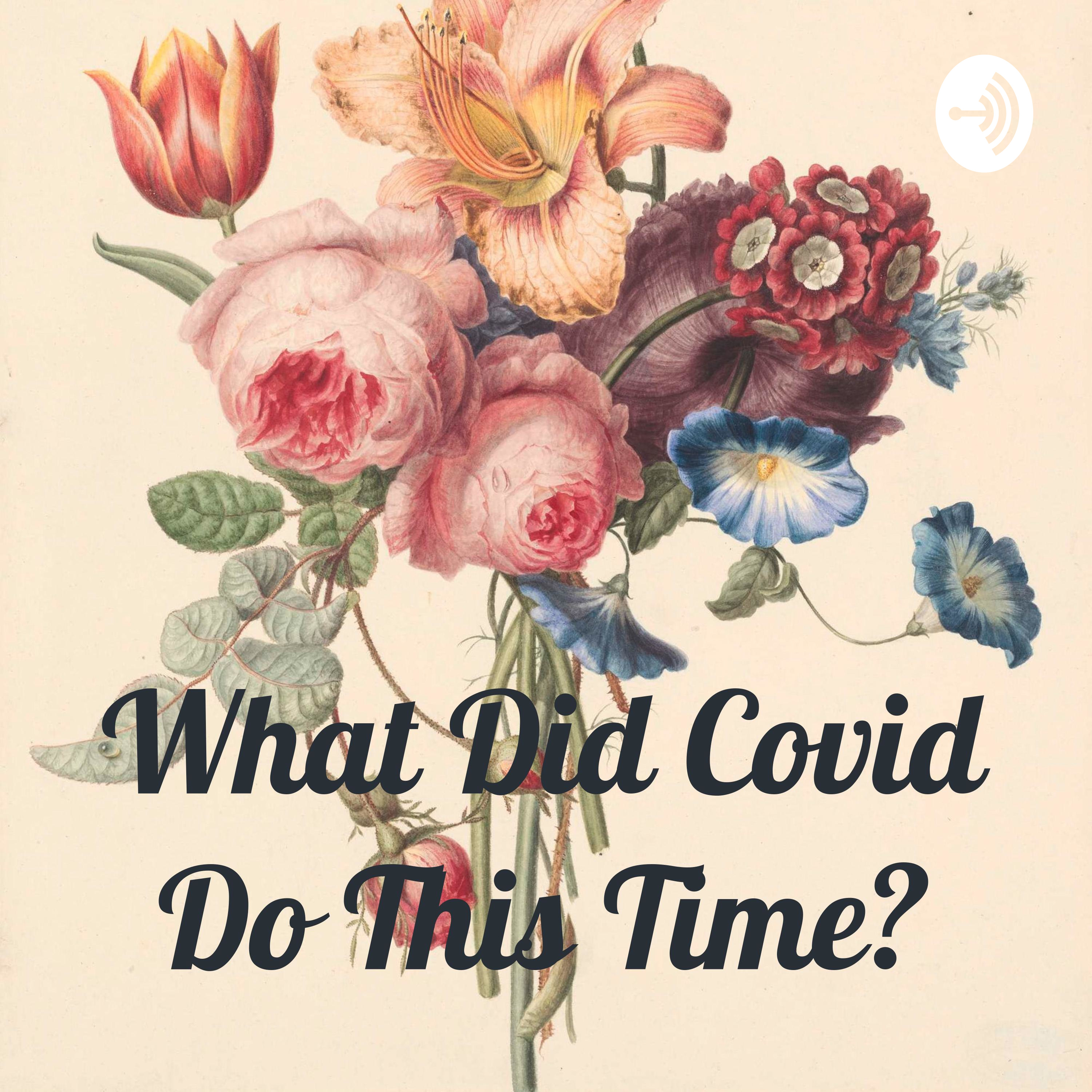What Did Covid Do This Time?