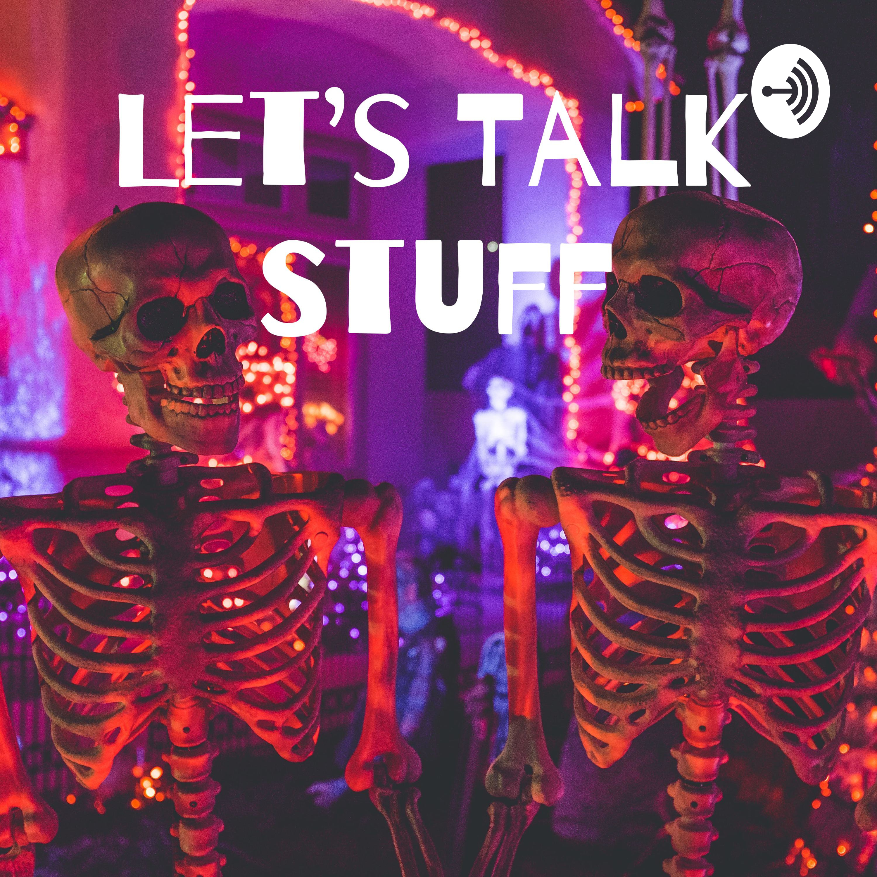 Let's Talk Stuff