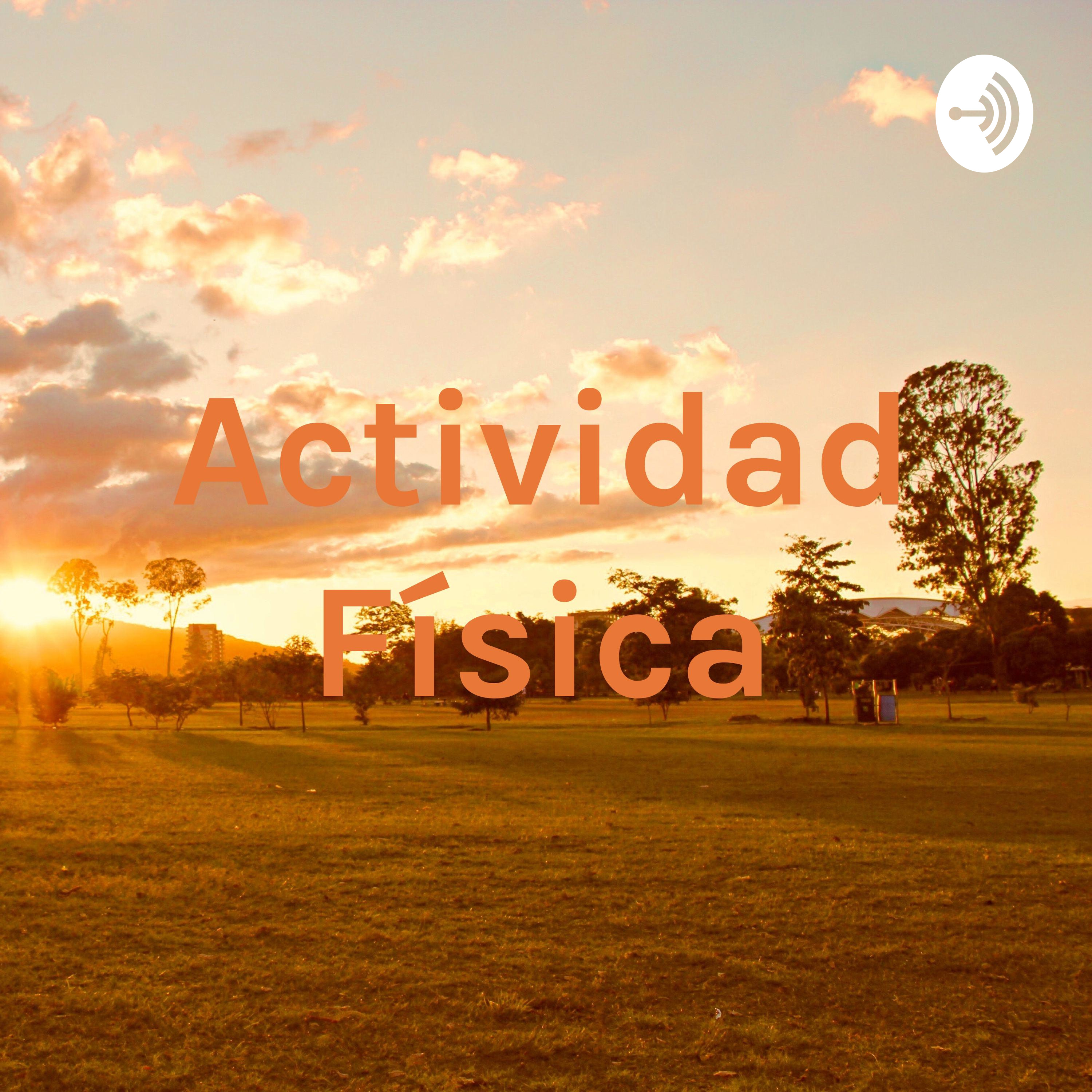 Actividad Física podcast artwork