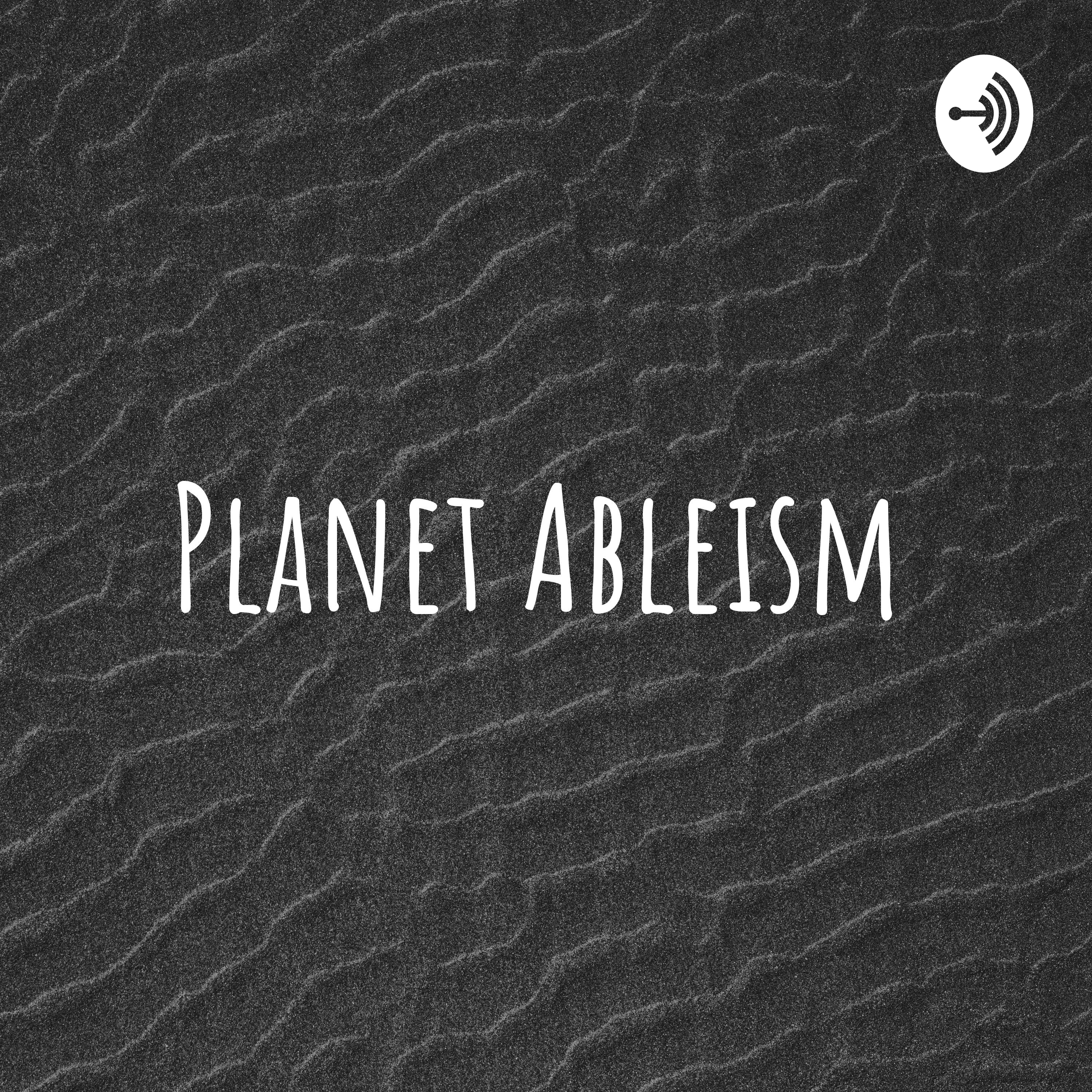 Planet Ableism