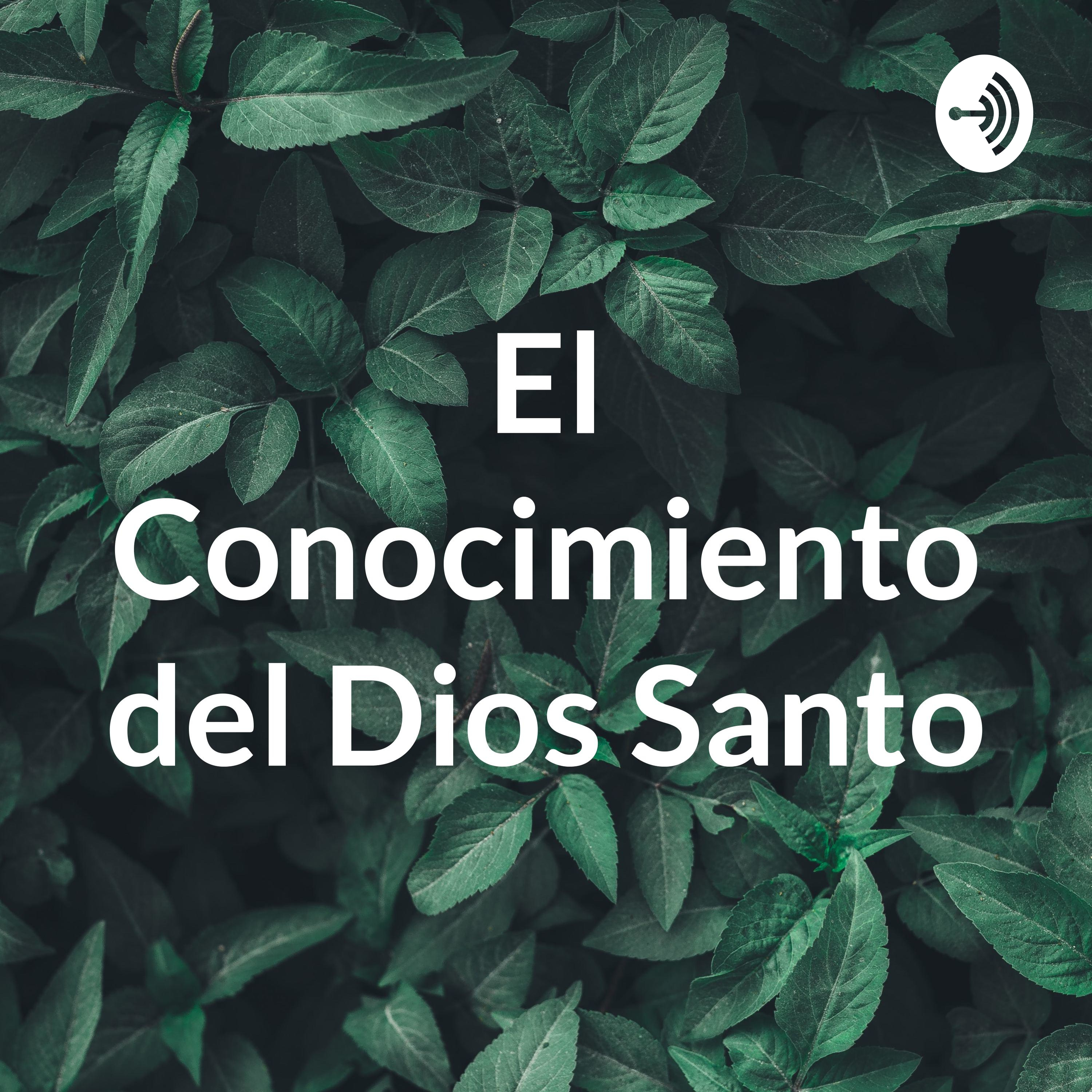 El Conocimiento del Dios Santo