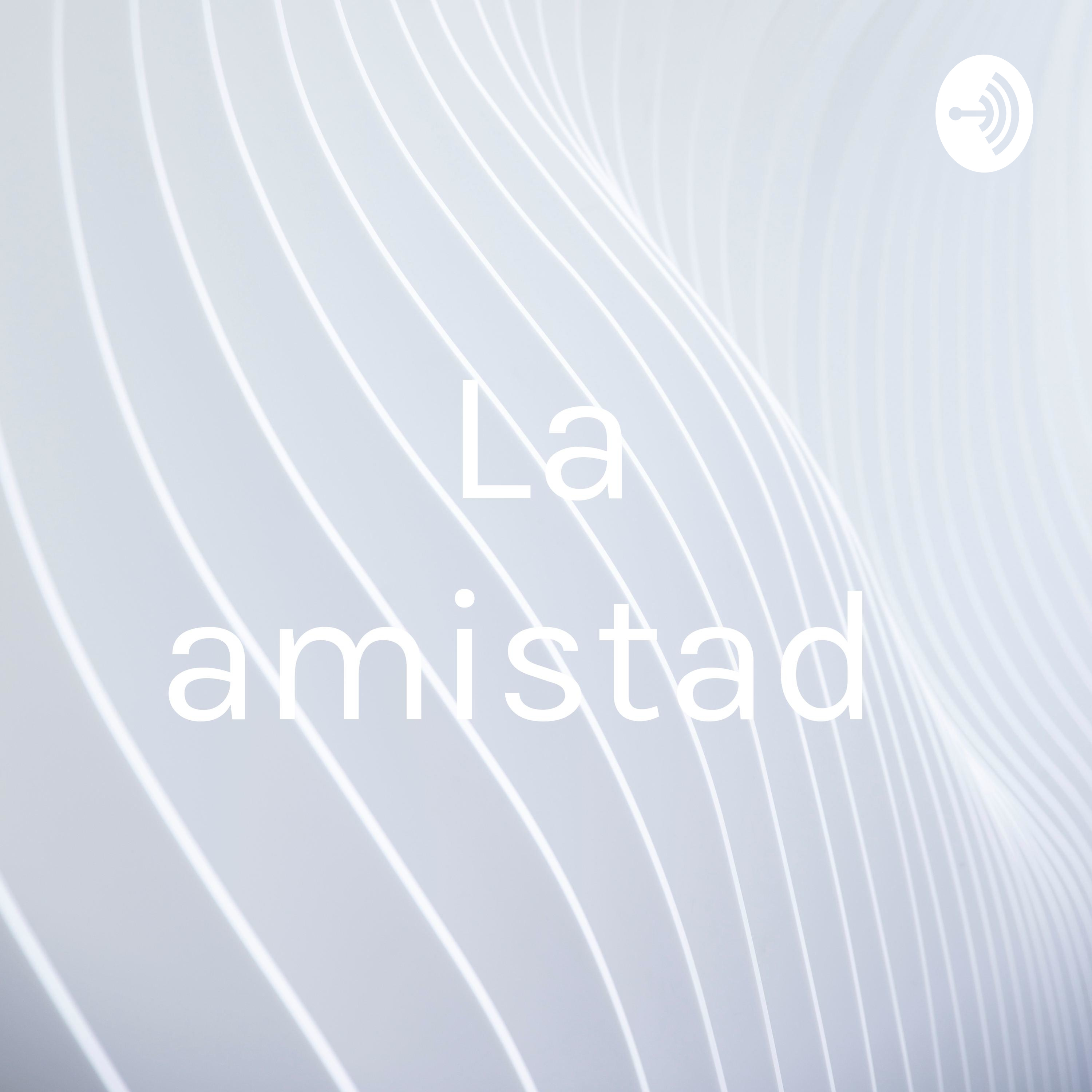 La amistad 