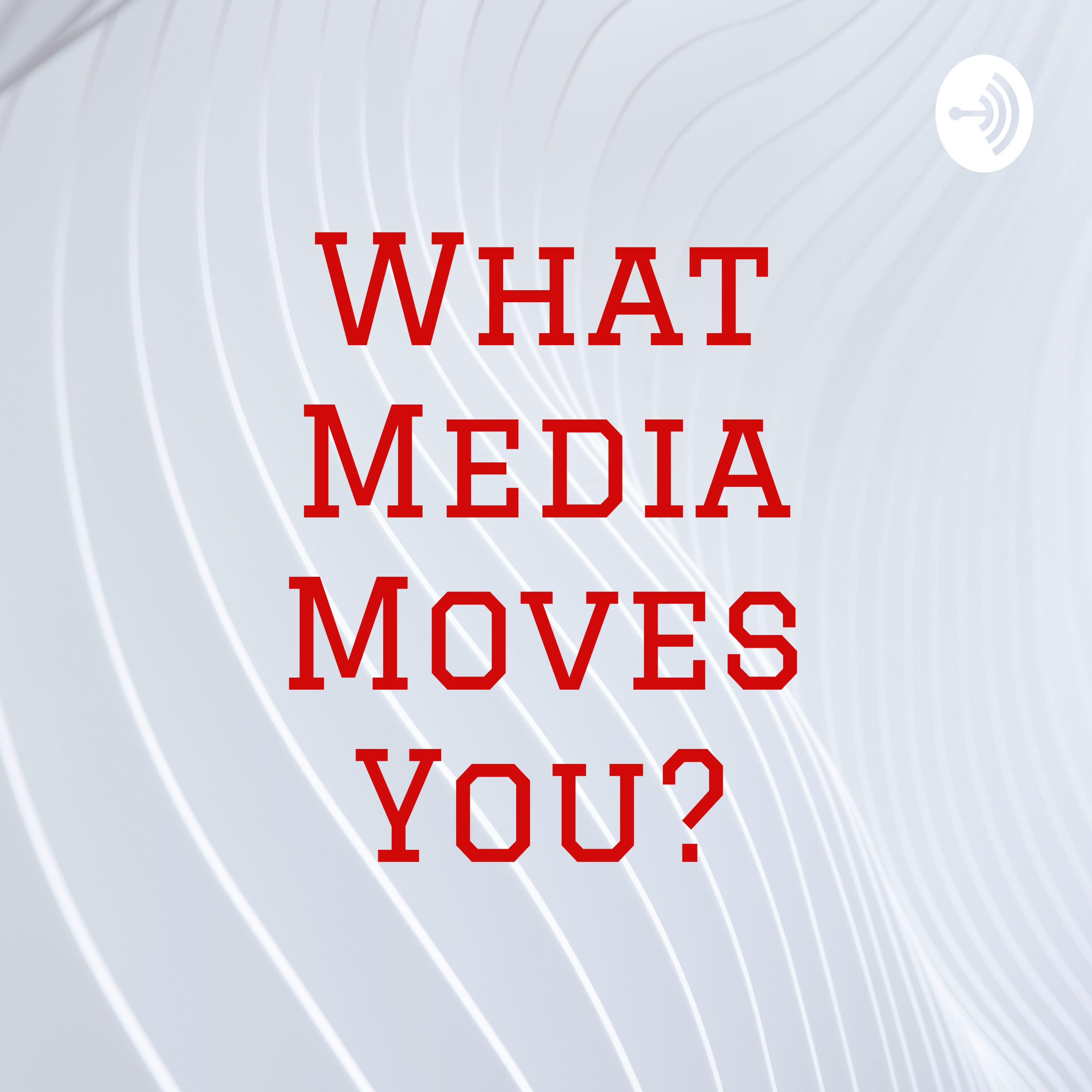 What Media Moves You?