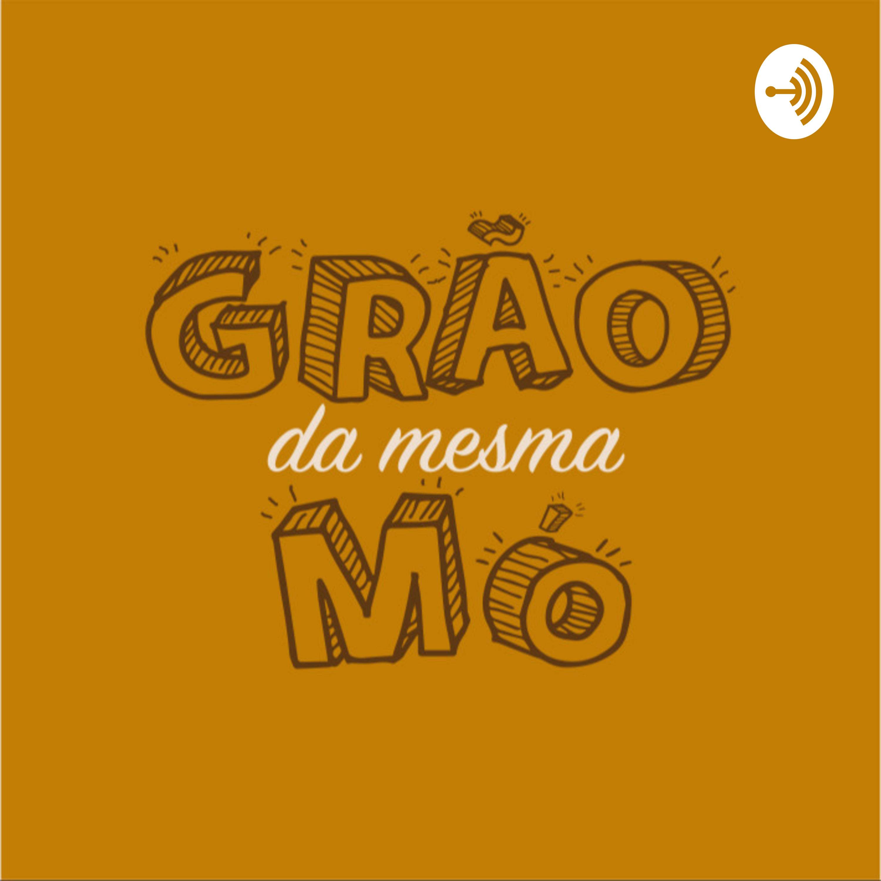 grão da mesma mó podcast artwork