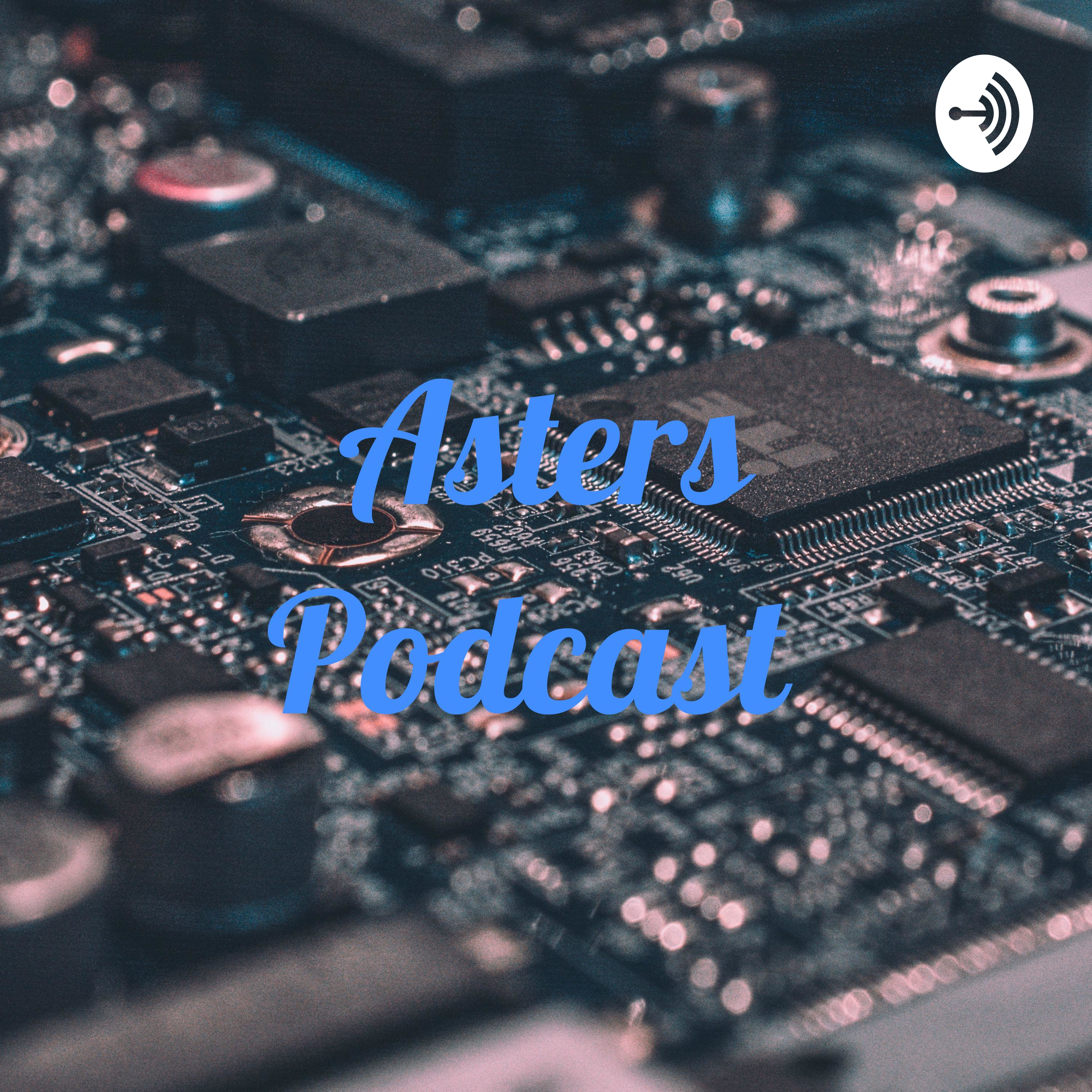Asters Podcast 