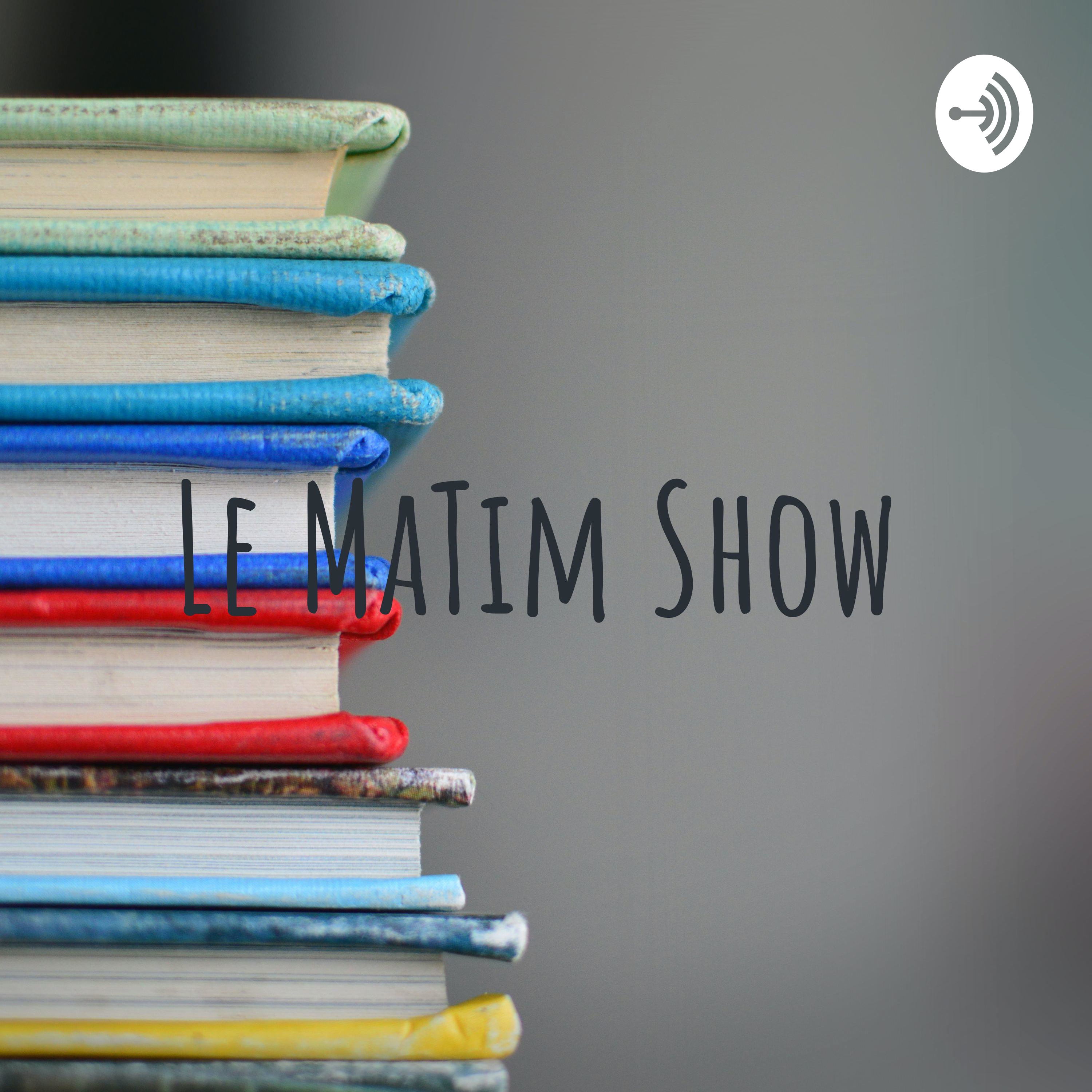 Le MaTim Show