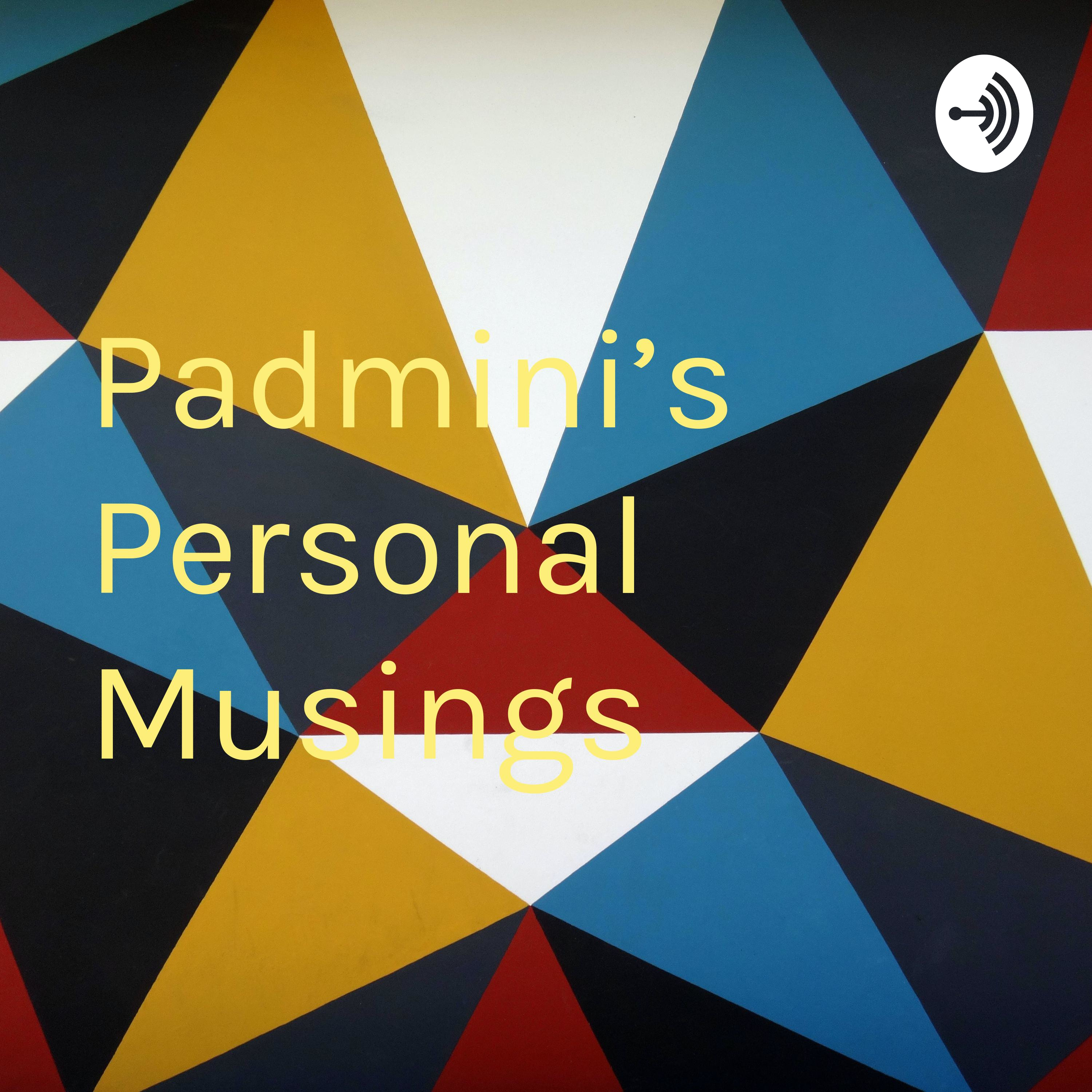 Padmini's Personal Musings 