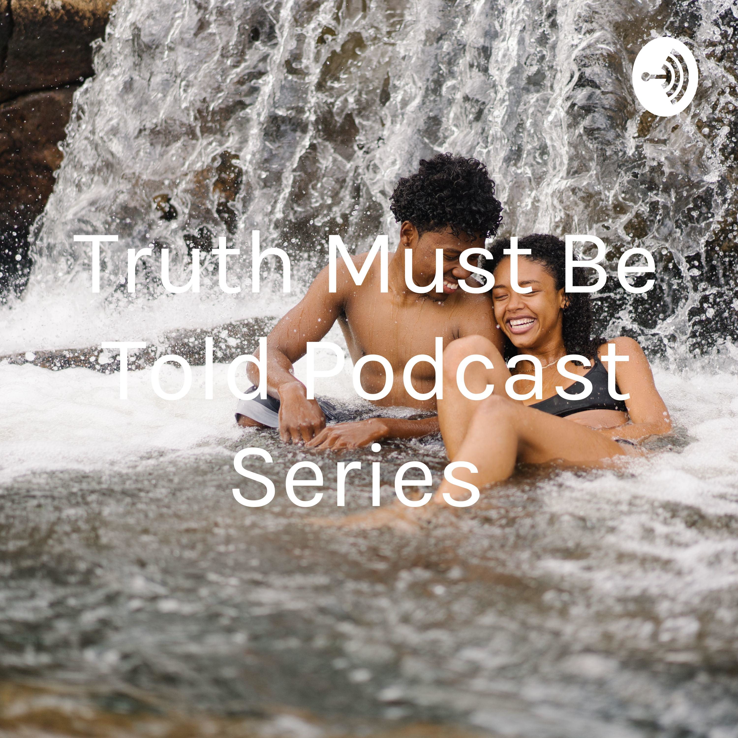 Truth Must Be Told Podcast Series Truth Must Be Told Podcast Series podcast