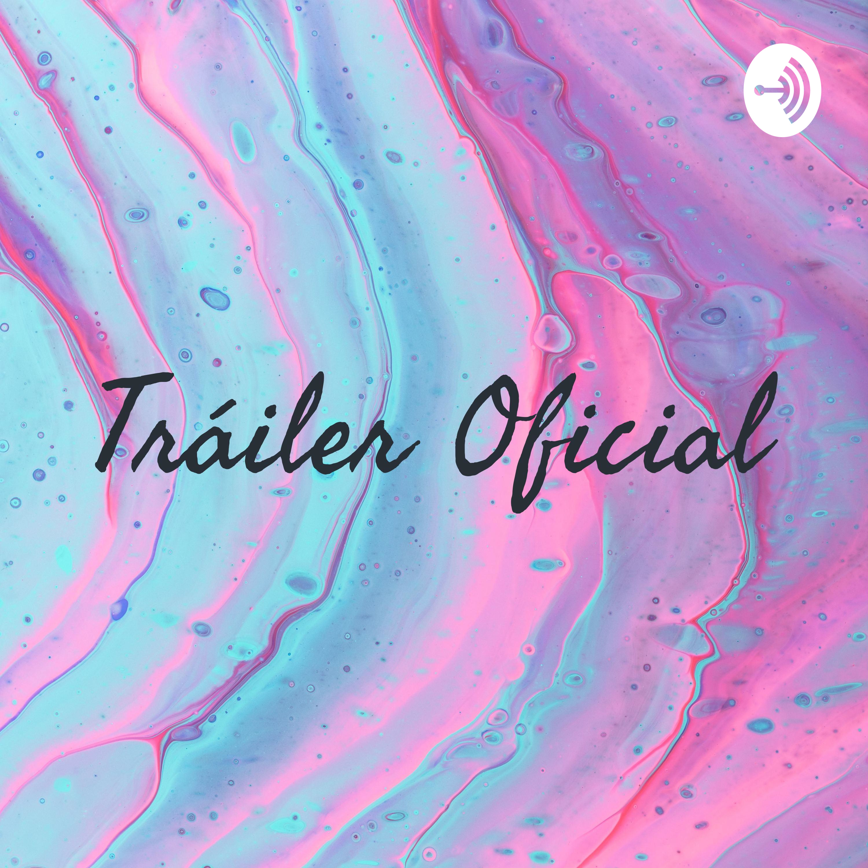 Tráiler Oficial podcast artwork
