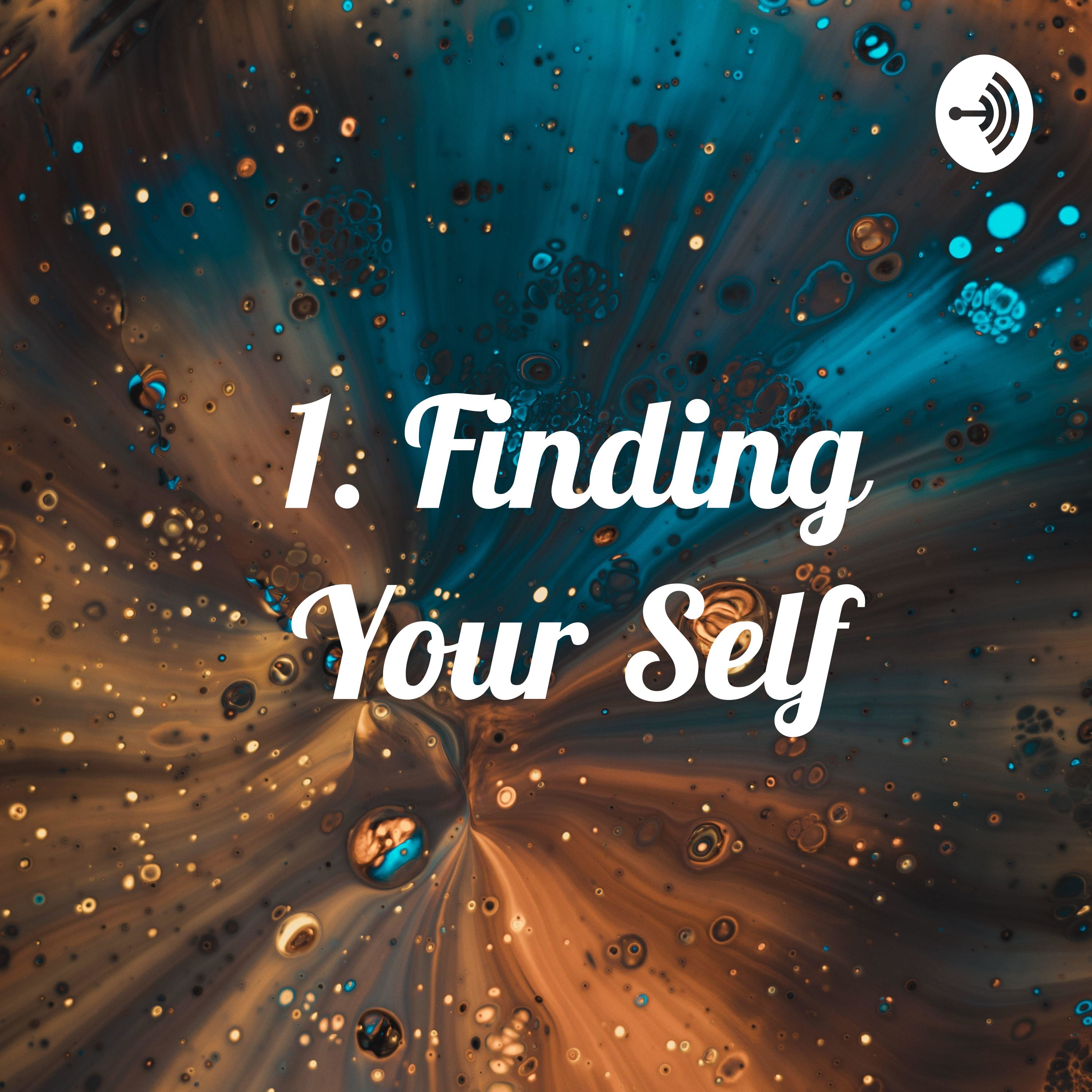 1. Finding Your Self