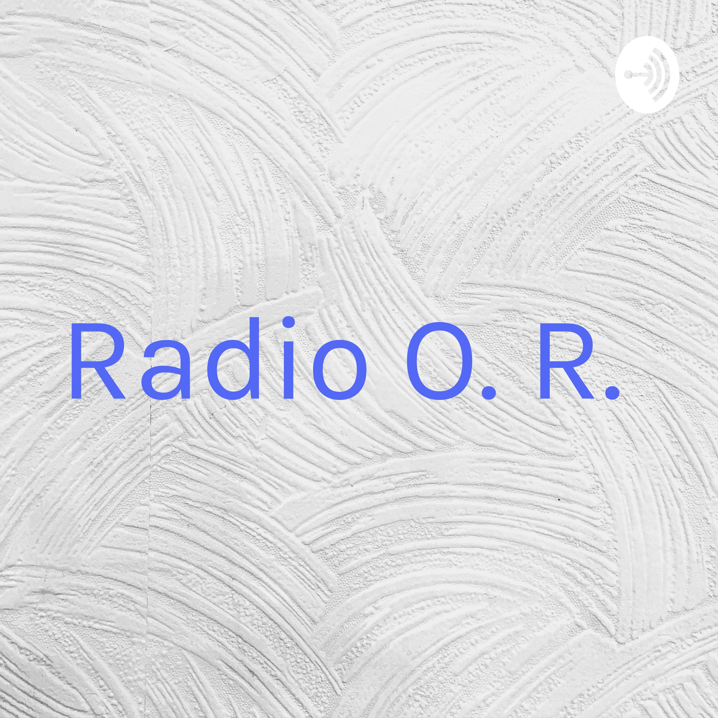 Radio O. R. 