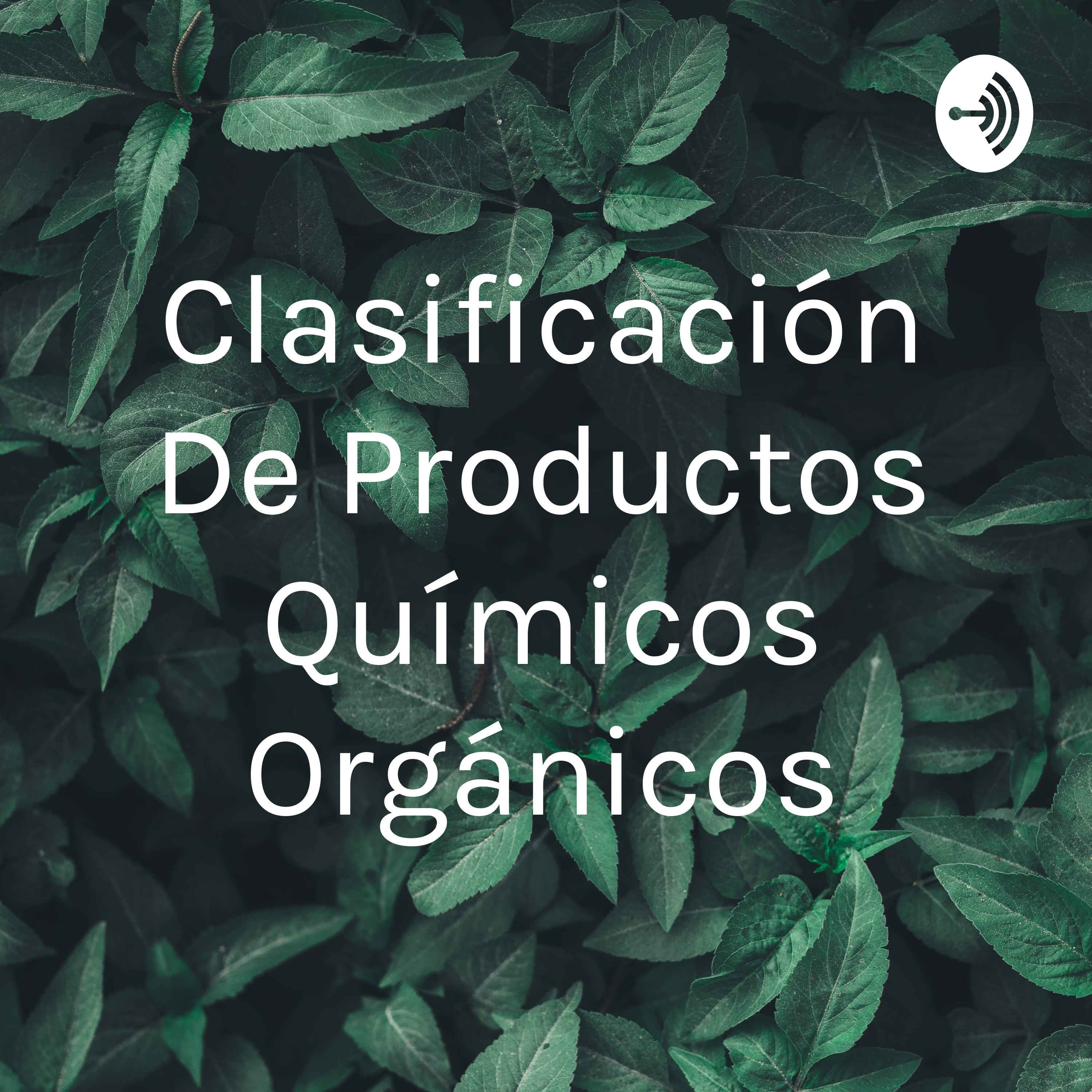 Clasificación De Productos Químicos Orgánicos