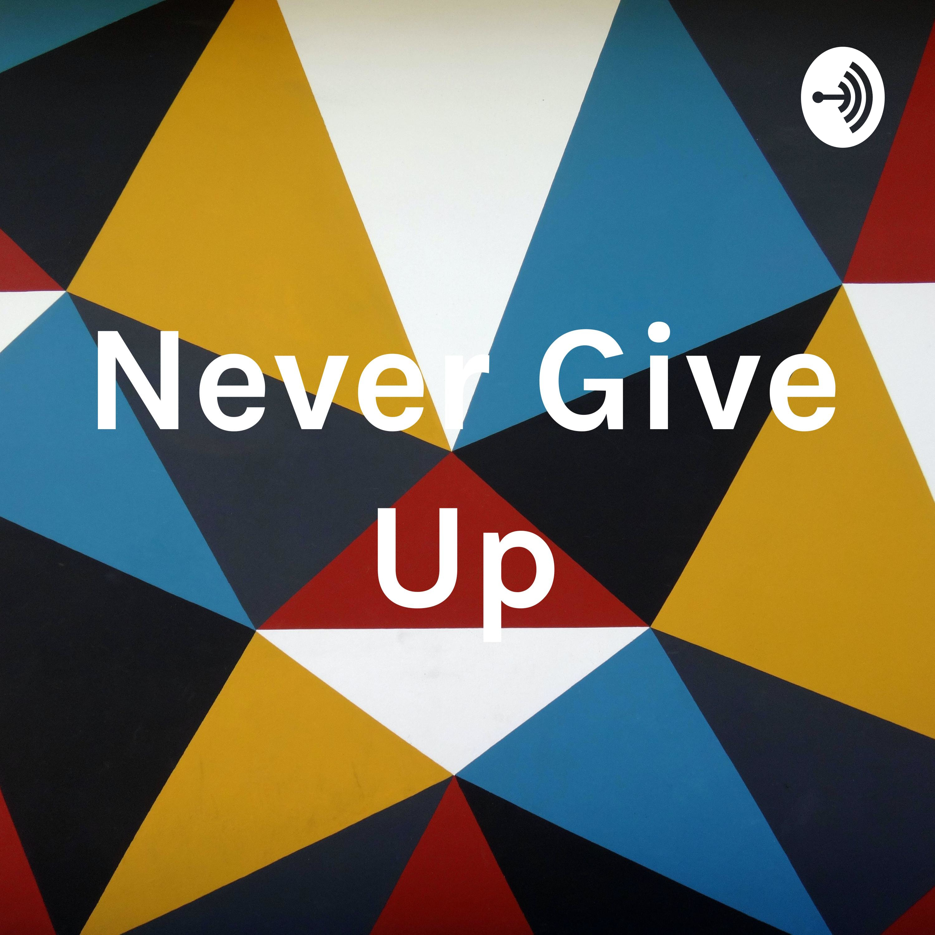 Never Give Up