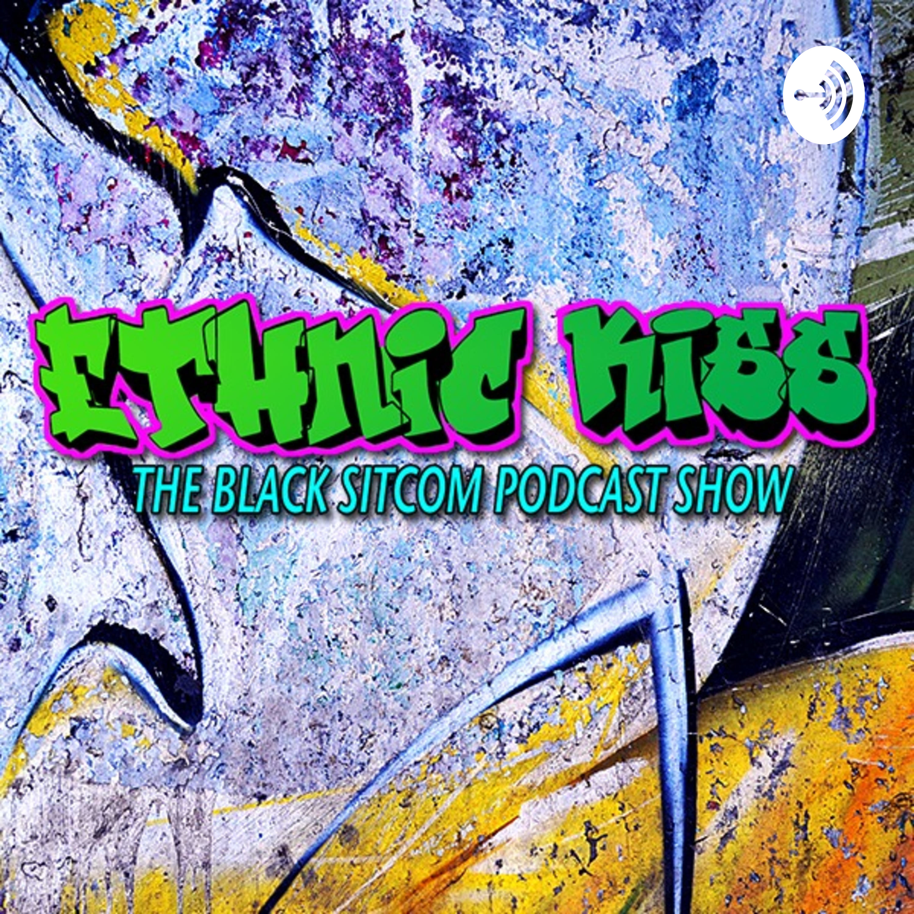 Ethinic Kiss: The Black Sitcom Podcast Show