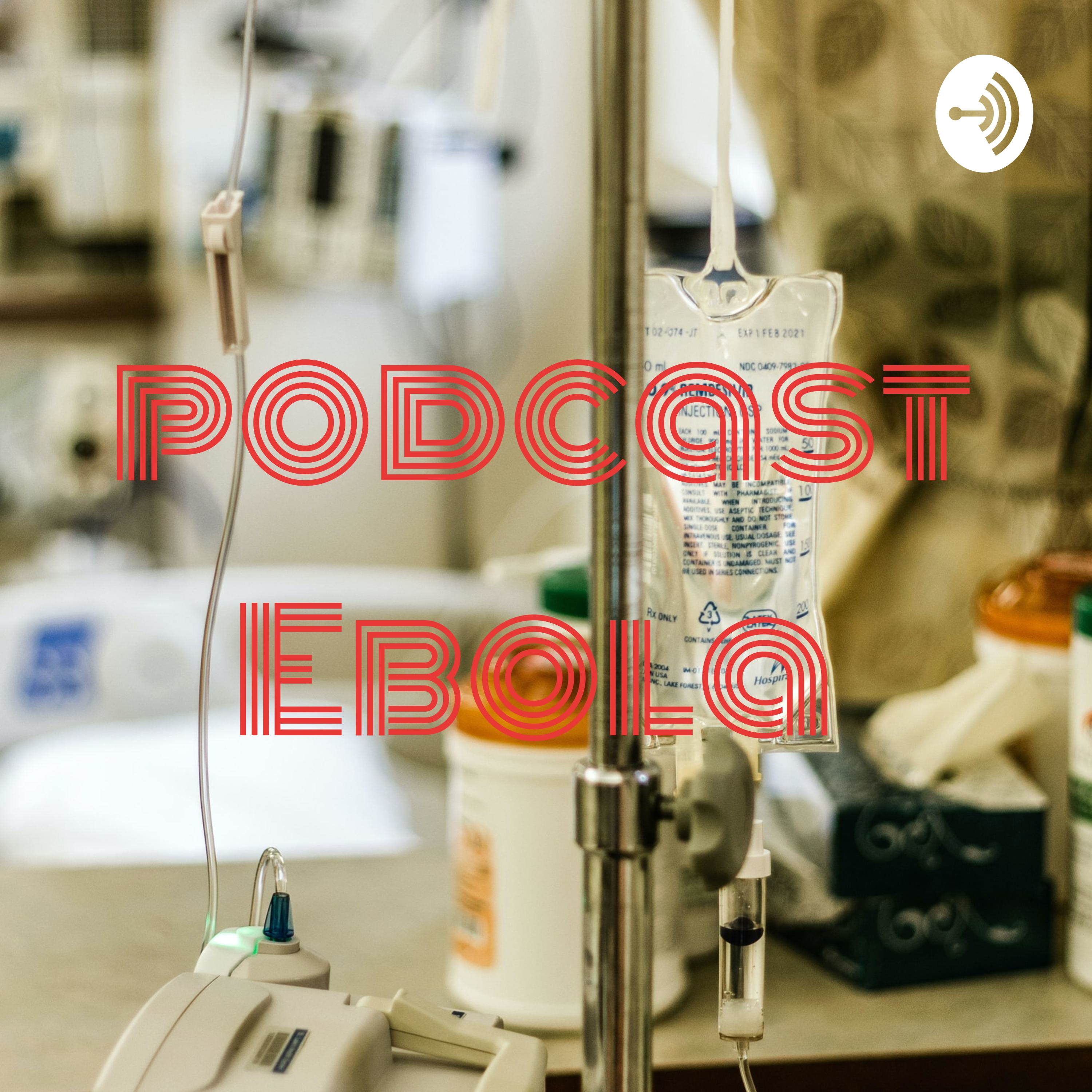 Podcast podcast Ebola ❤️