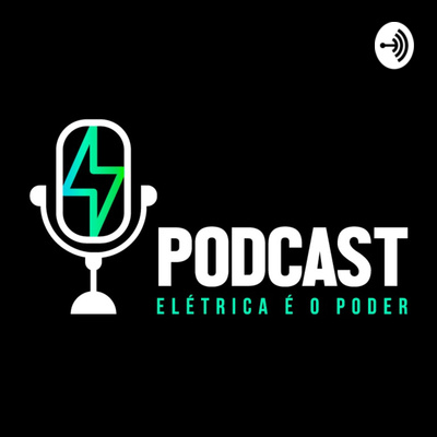 Podcast Elétrica É o Poder