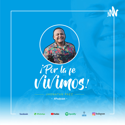 Por La Fe Vivimos Podcast