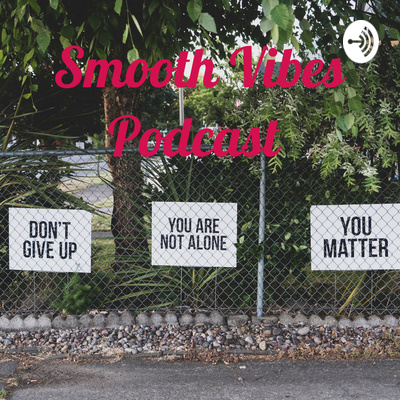 Smooth Vibes Podcast